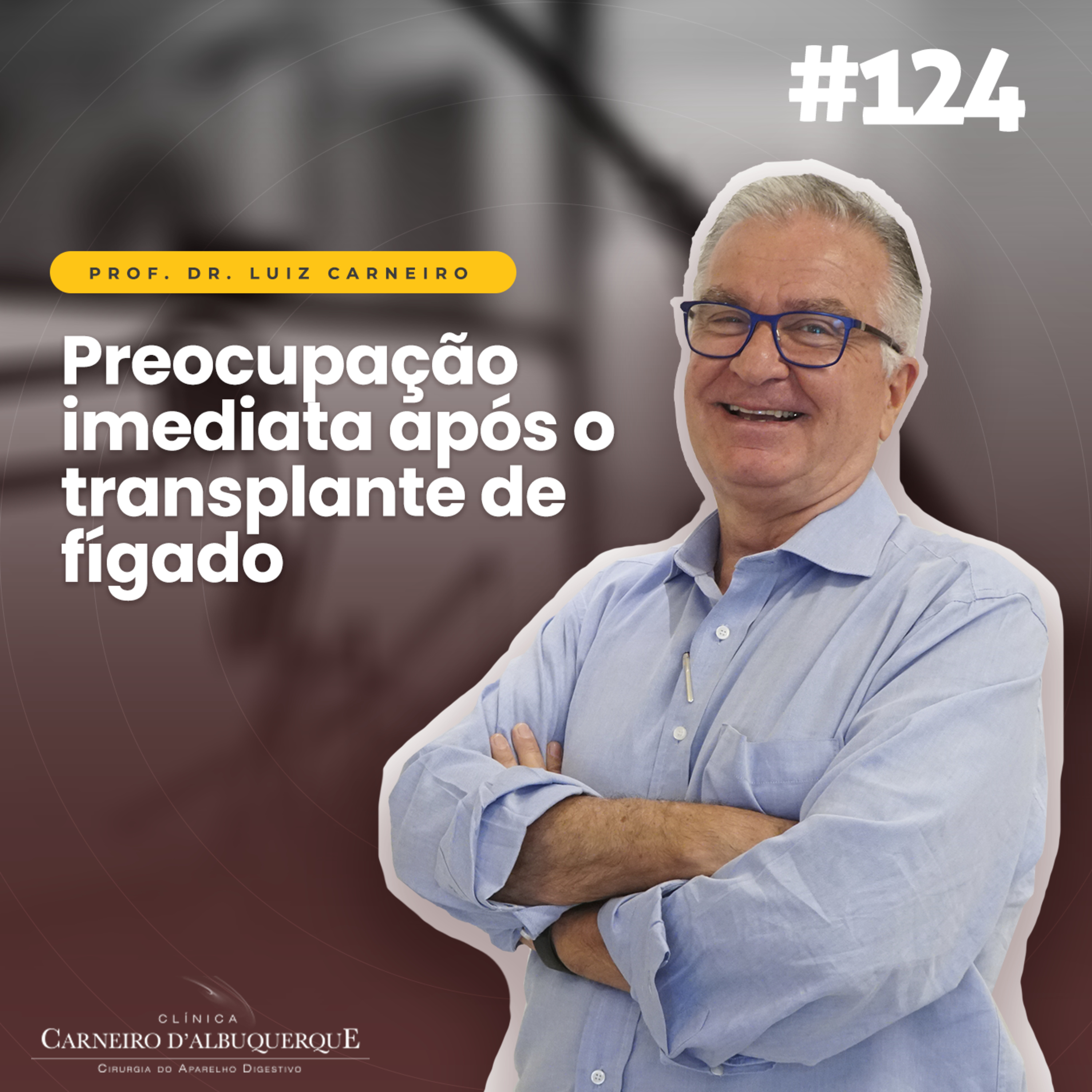 #124 - Preocupação imediata após o transplante de fígado episode artwork