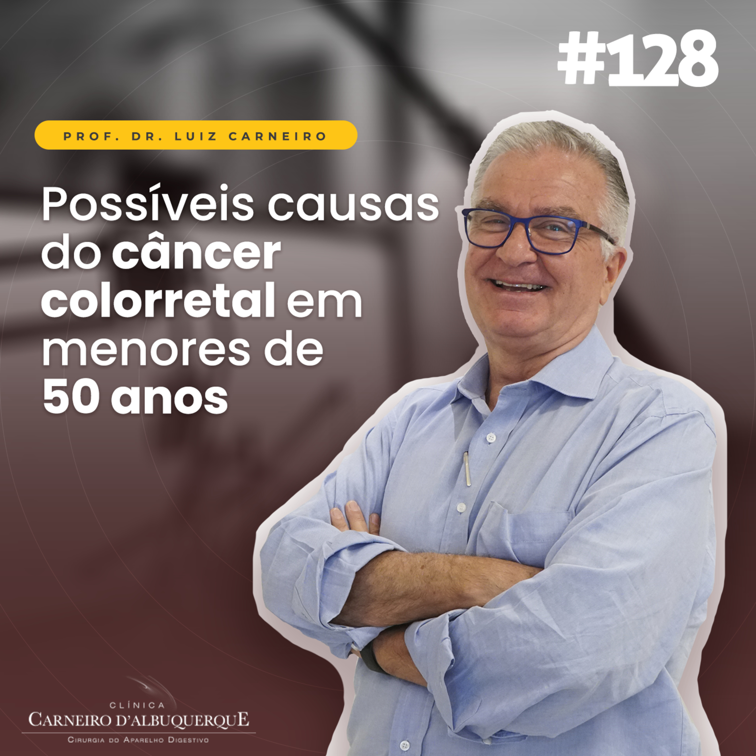 #128 - Possíveis causas do câncer colorretal em menores de 50 anos episode artwork