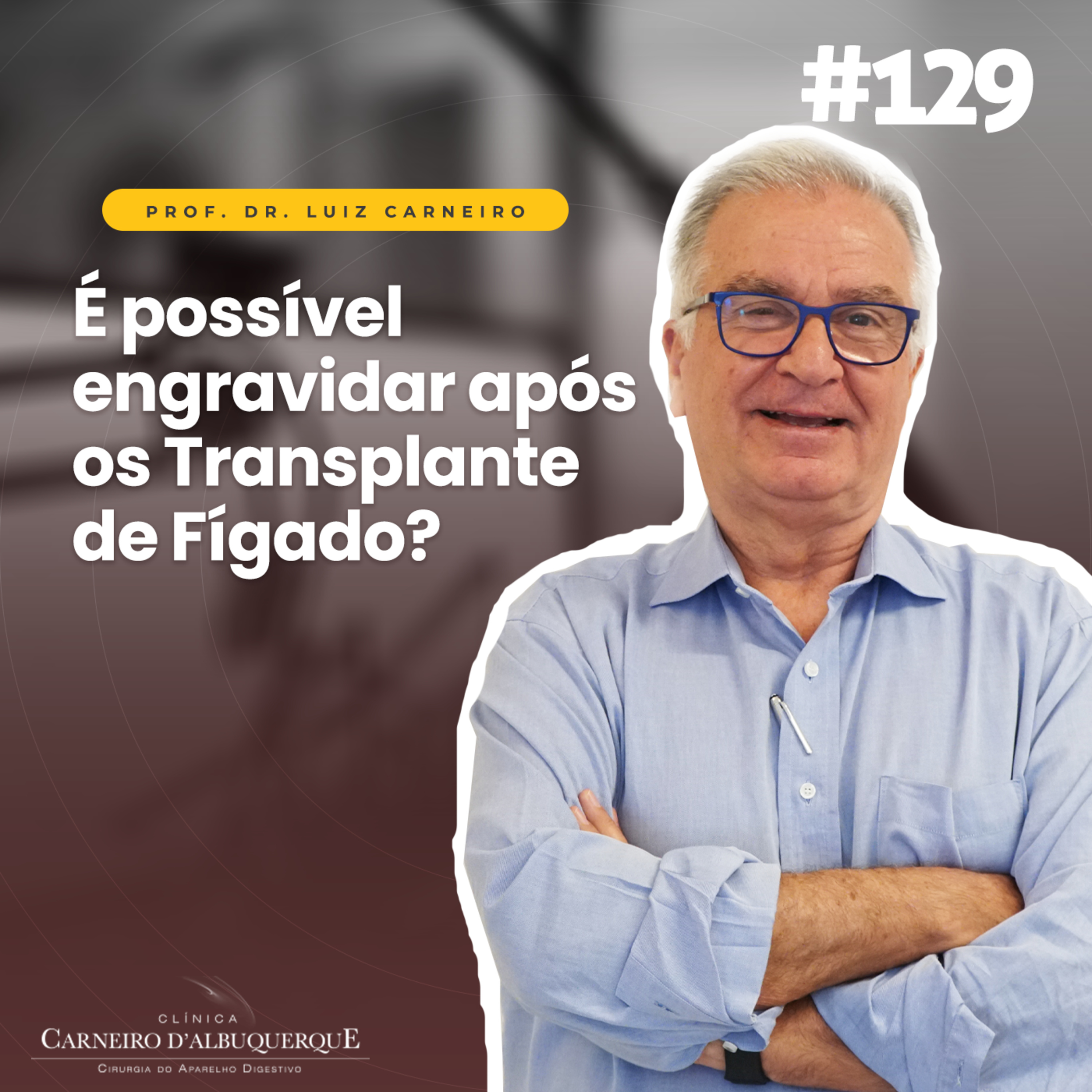 #129 - É possível engravidar após o Transplante de Fígado? episode artwork