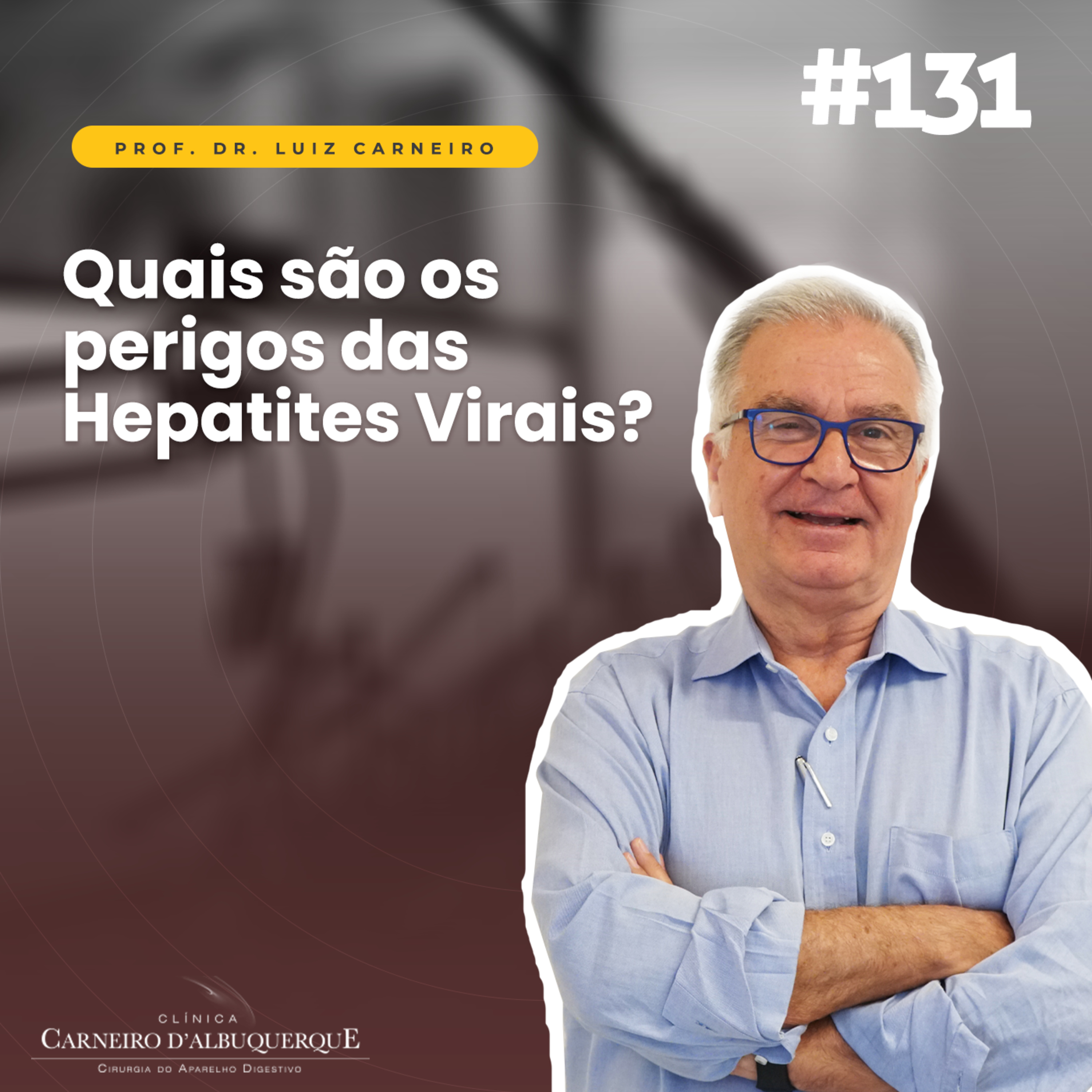 #131 - Quais são os perigos das Hepatites Virais? episode artwork