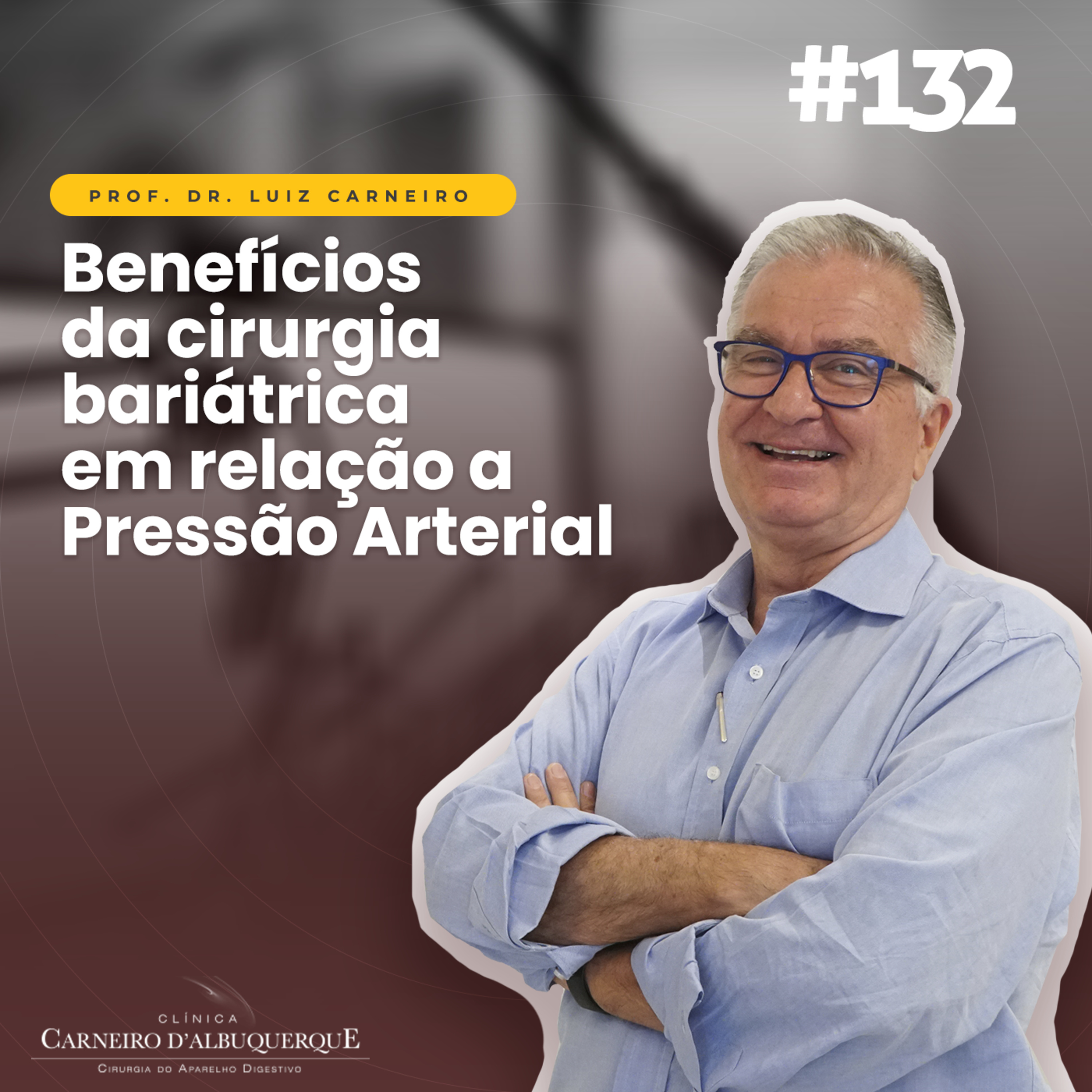 #132 - Benefícios da cirurgia bariátrica em relação a Pressão Arterial episode artwork