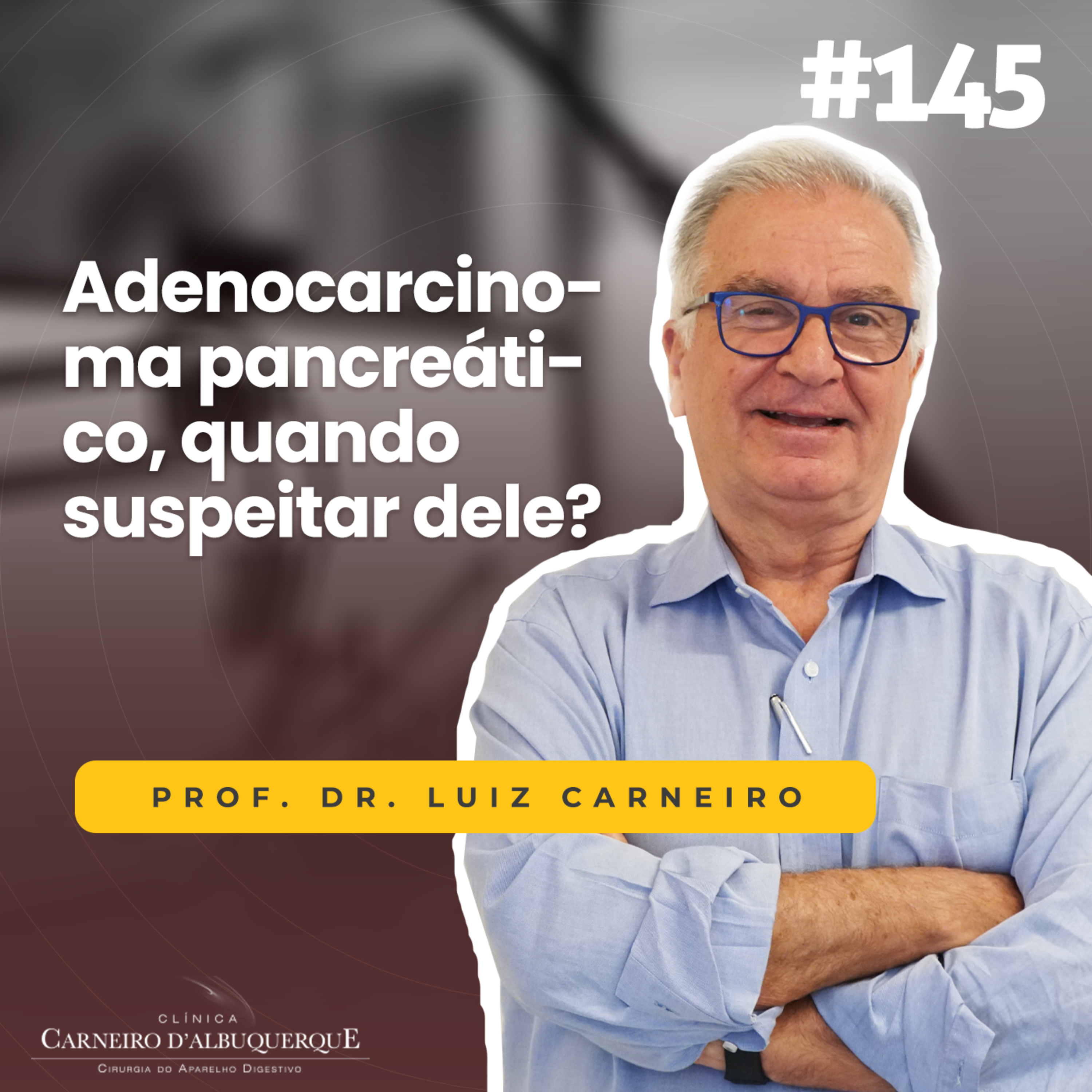 #145 - Adenocarcinoma pancreático, quando suspeitar dele? episode artwork