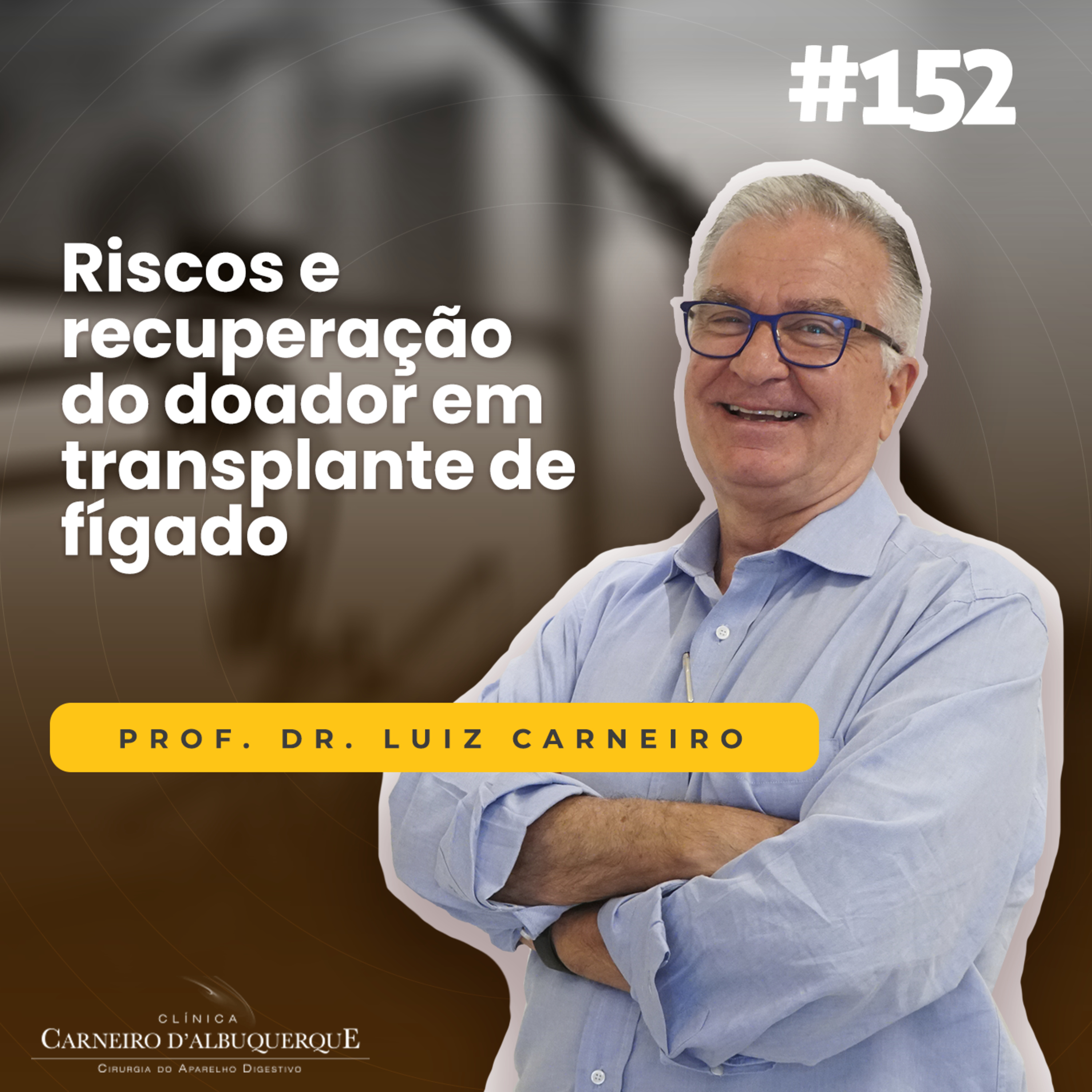 #152 - Riscos e recuperação do doador em transplante de fígado episode artwork