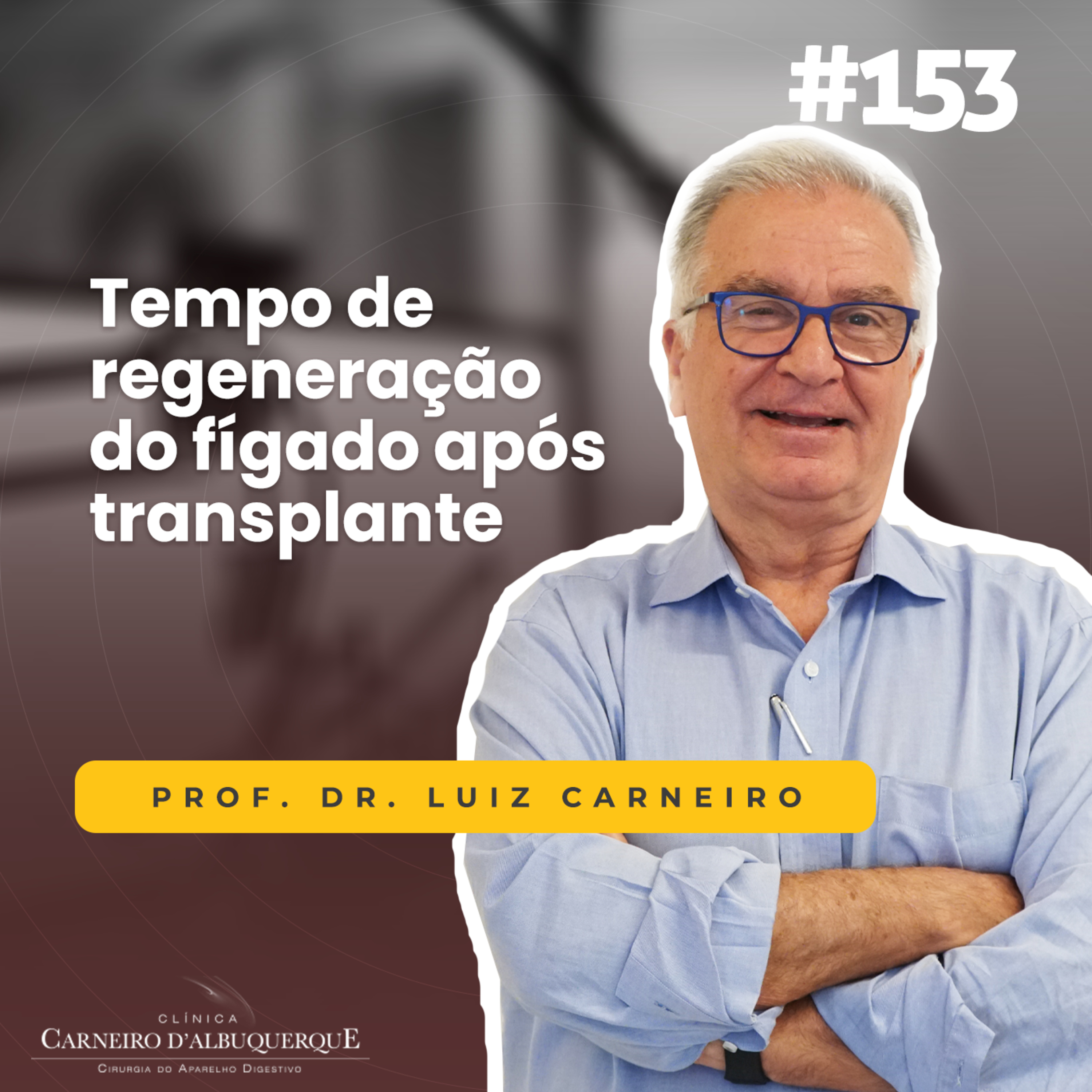 #153 - Tempo de regeneração do fígado após transplante episode artwork