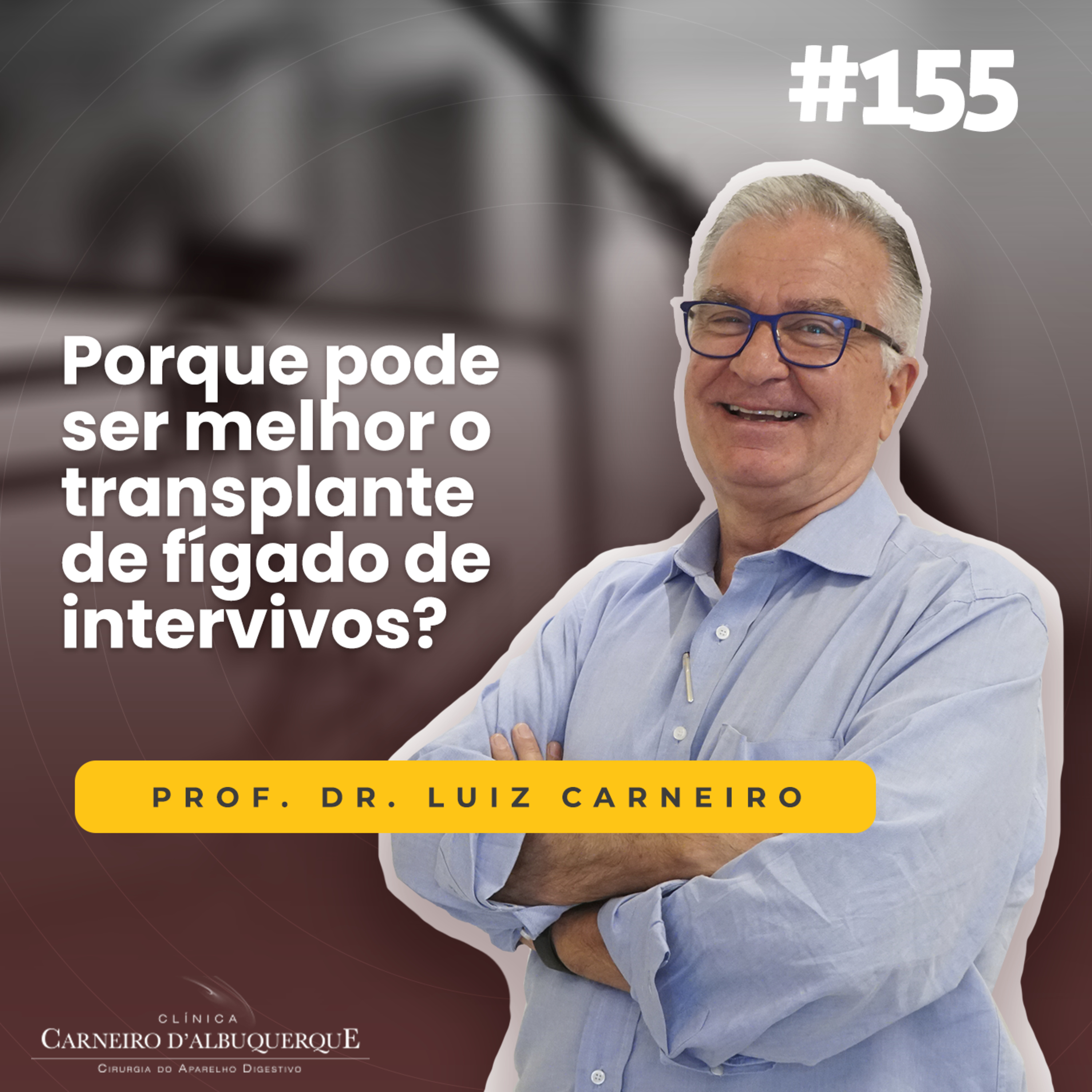 #155 - Porque pode ser melhor o transplante de fígado de intervivos? episode artwork