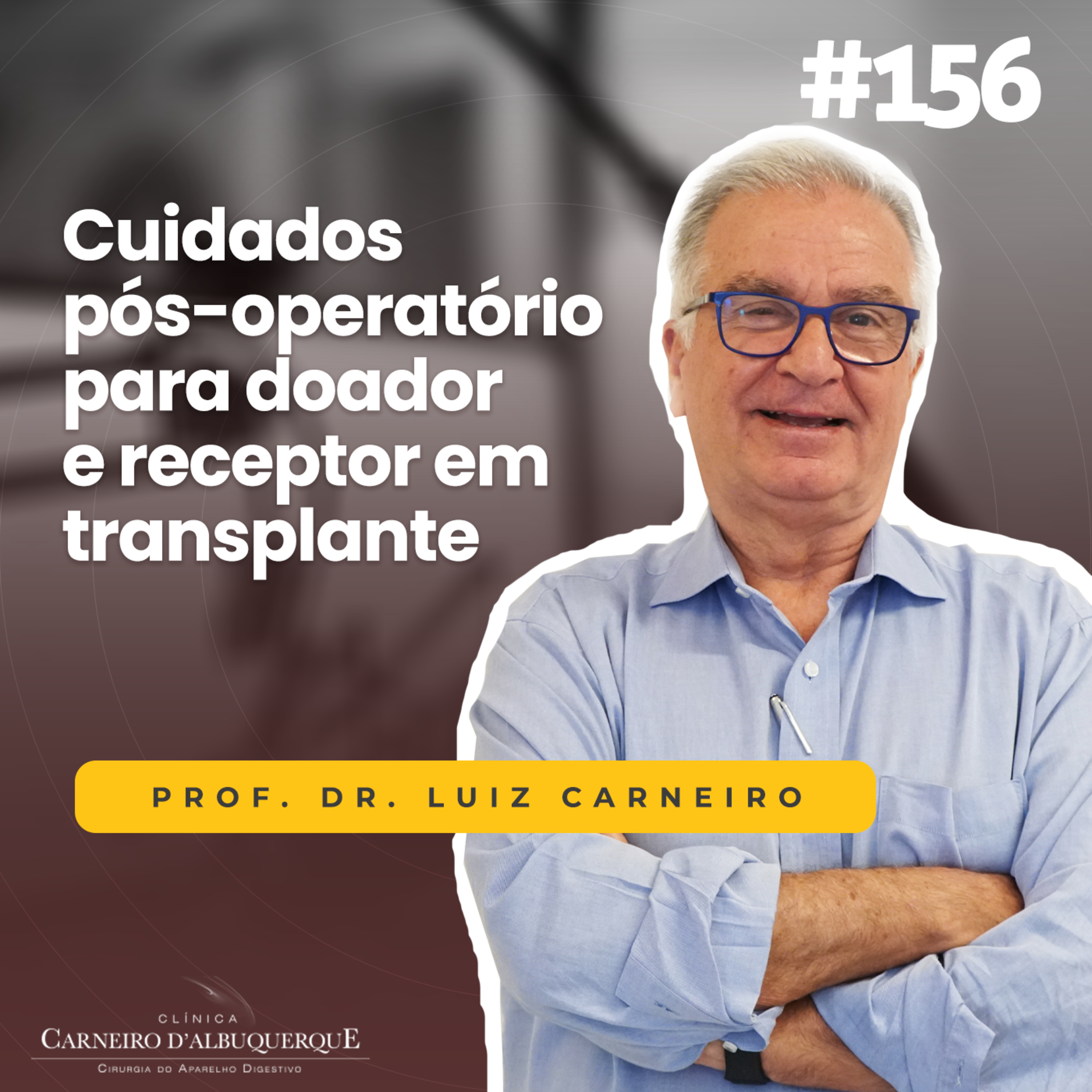 #156 - Cuidados pós-operatório para doador e receptor em transplante episode artwork