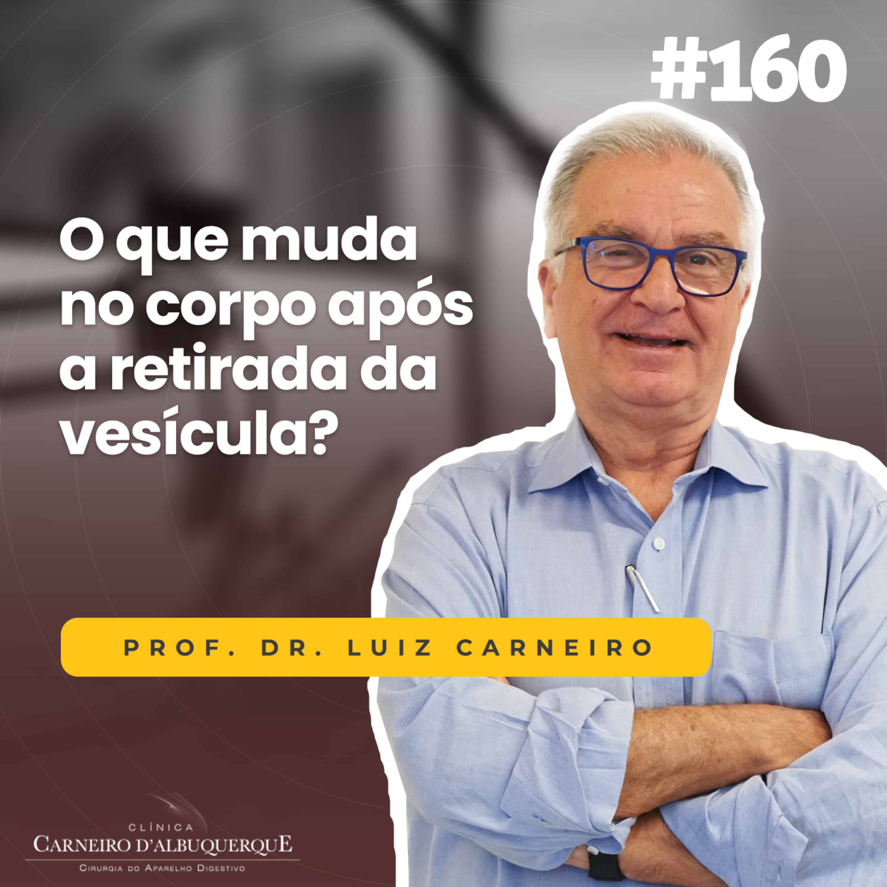 #160 - O que muda no corpo após a retirada da vesícula? episode artwork