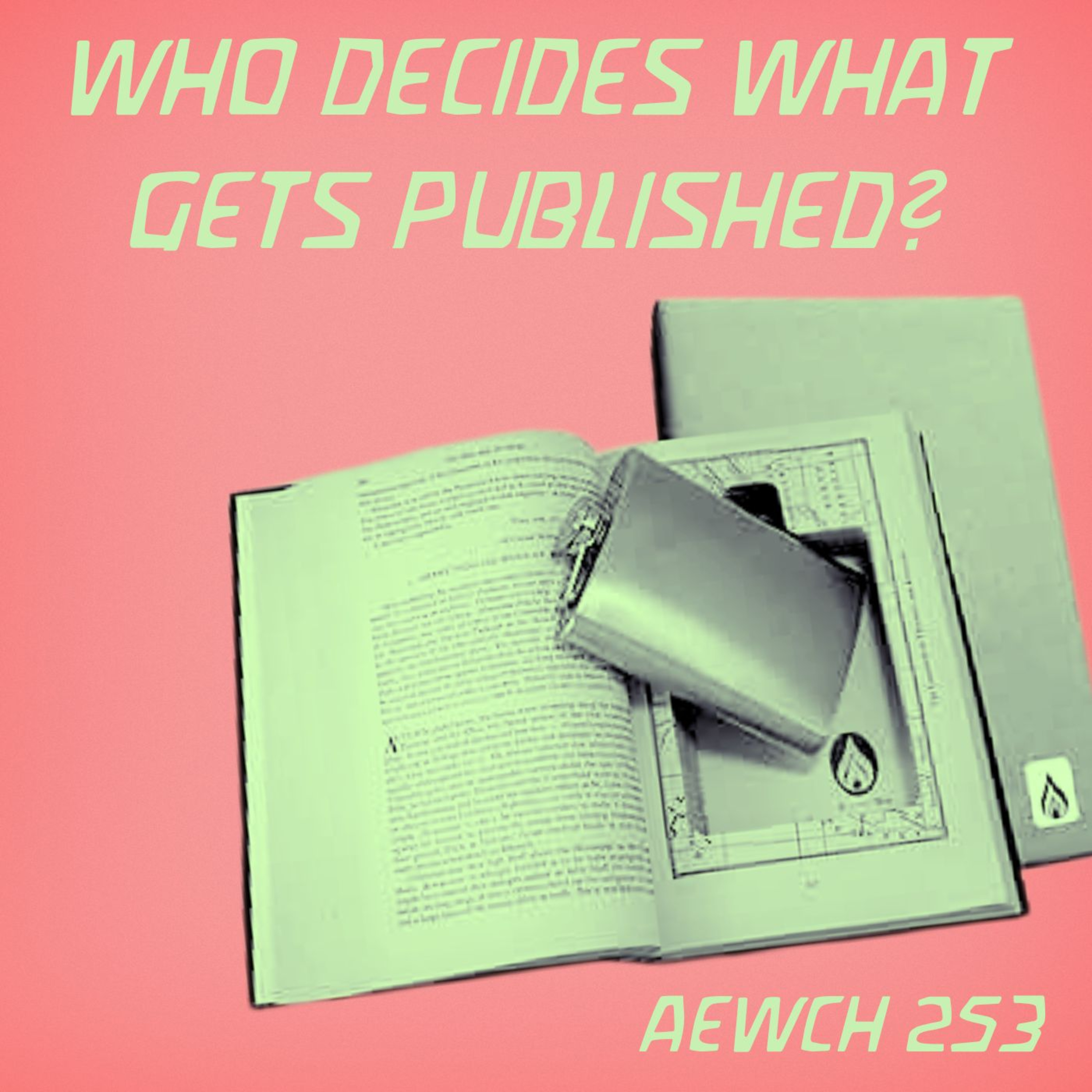 AEWCH 253: DAN SINYKIN - WHO DECIDES WHAT GETS PUBLISHED?