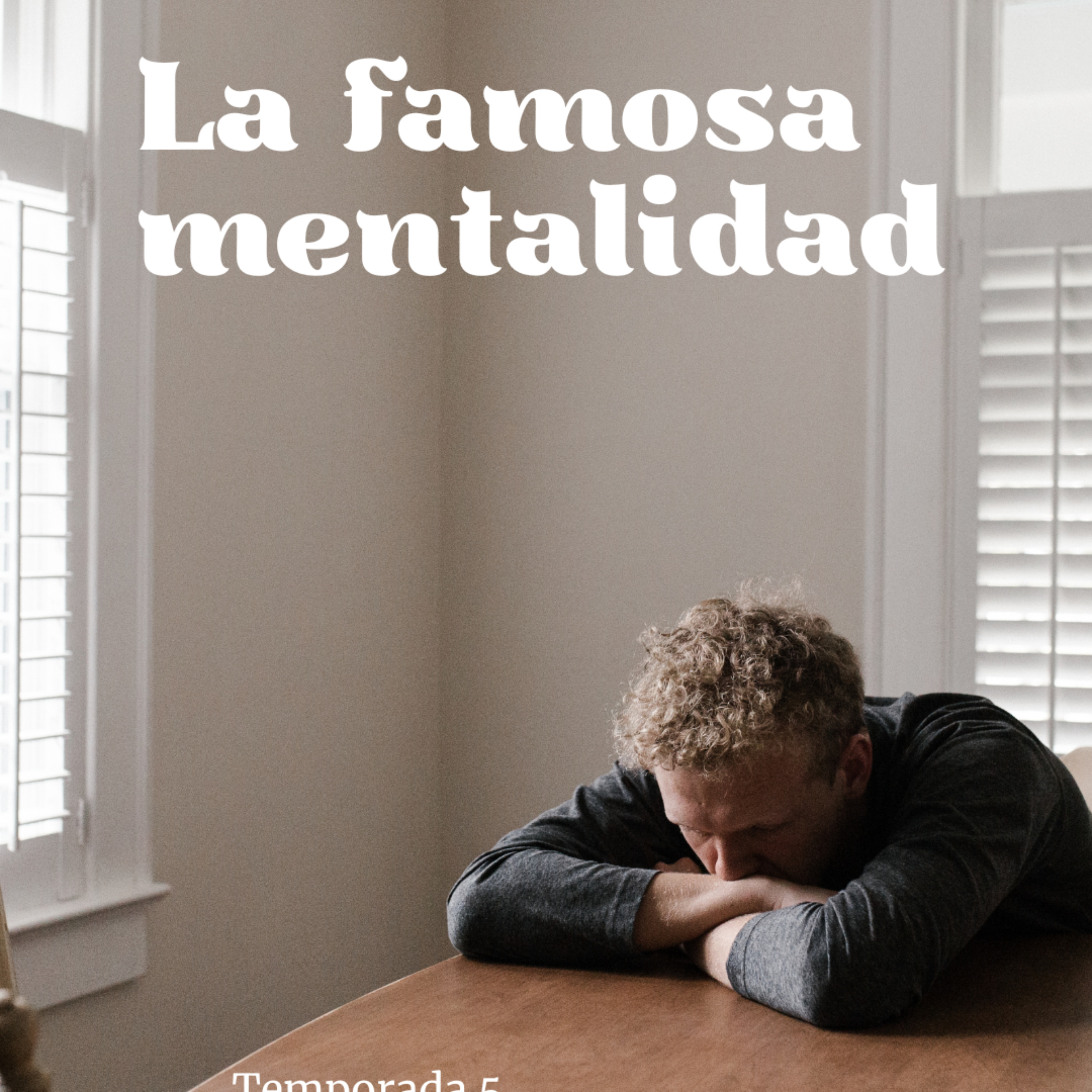 La famosa mentalidad episode artwork