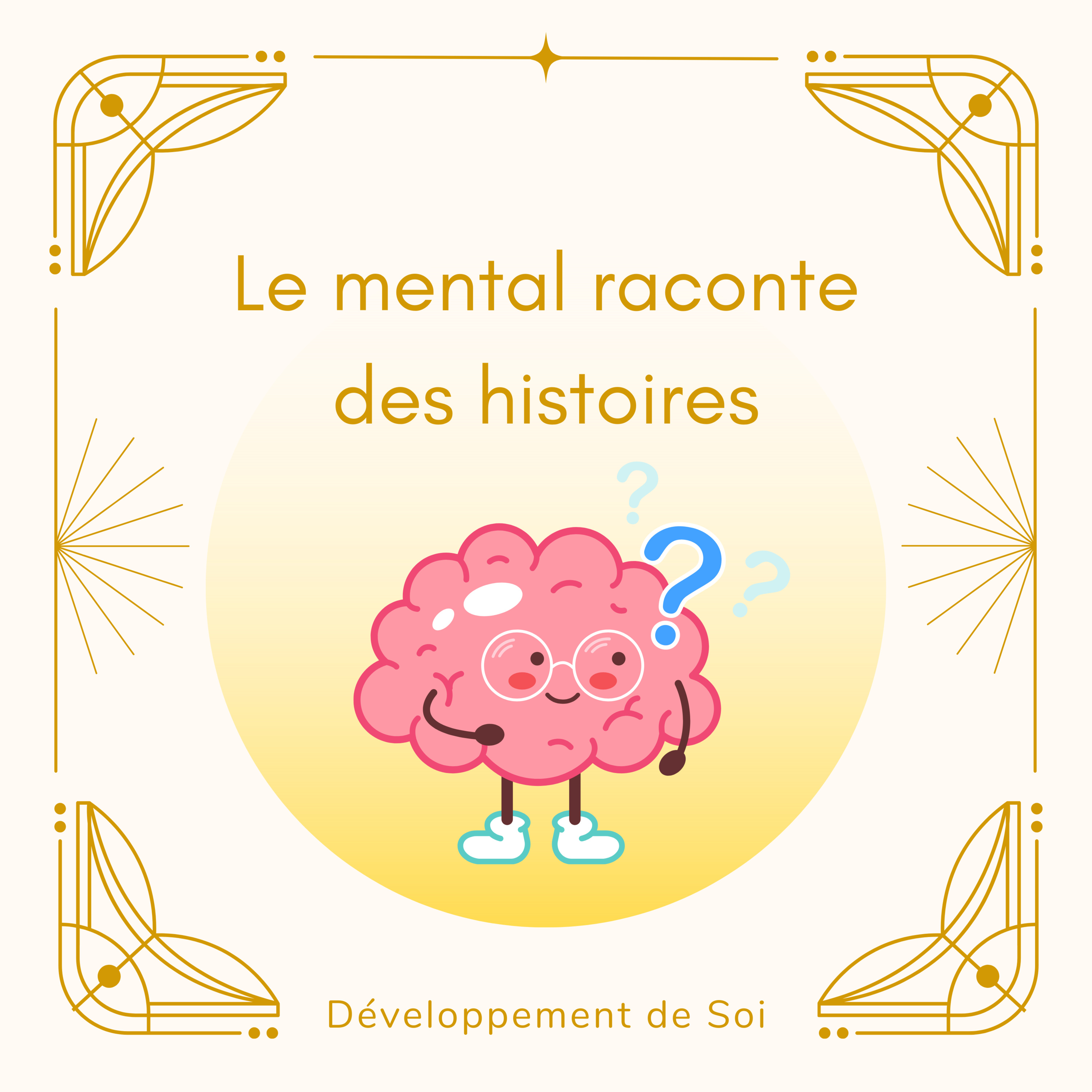 Le mental raconte des histoires