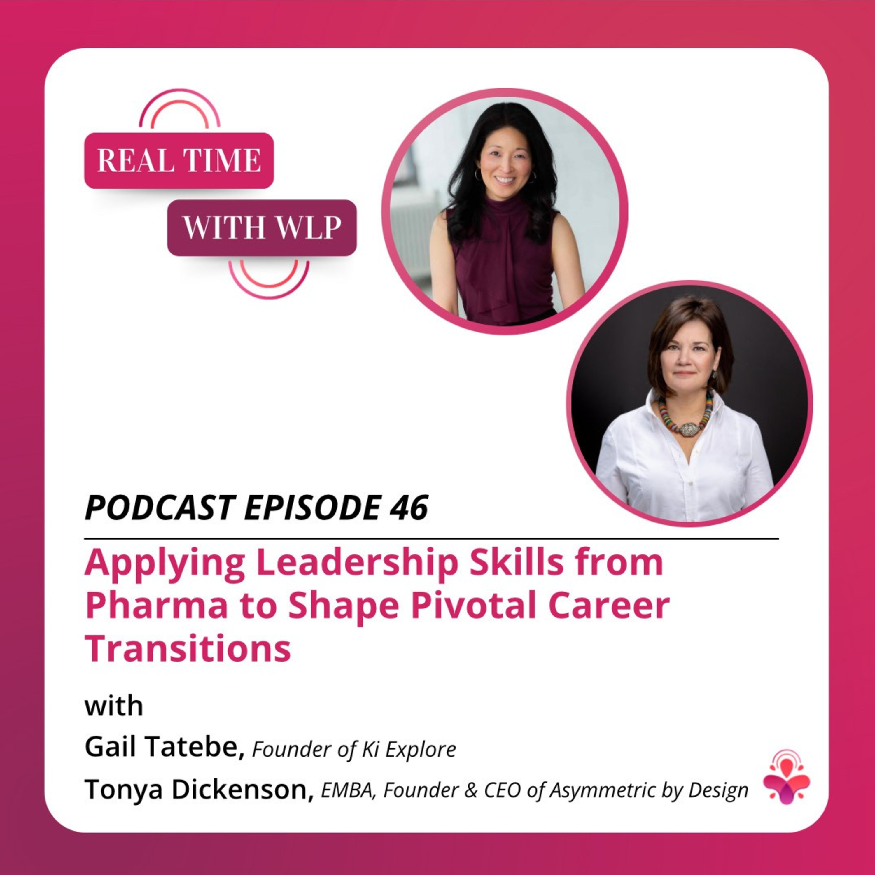 Episode 46 - Applying Leadership Skills from Pharma to Shape Pivotal Career Transitions. episode artwork