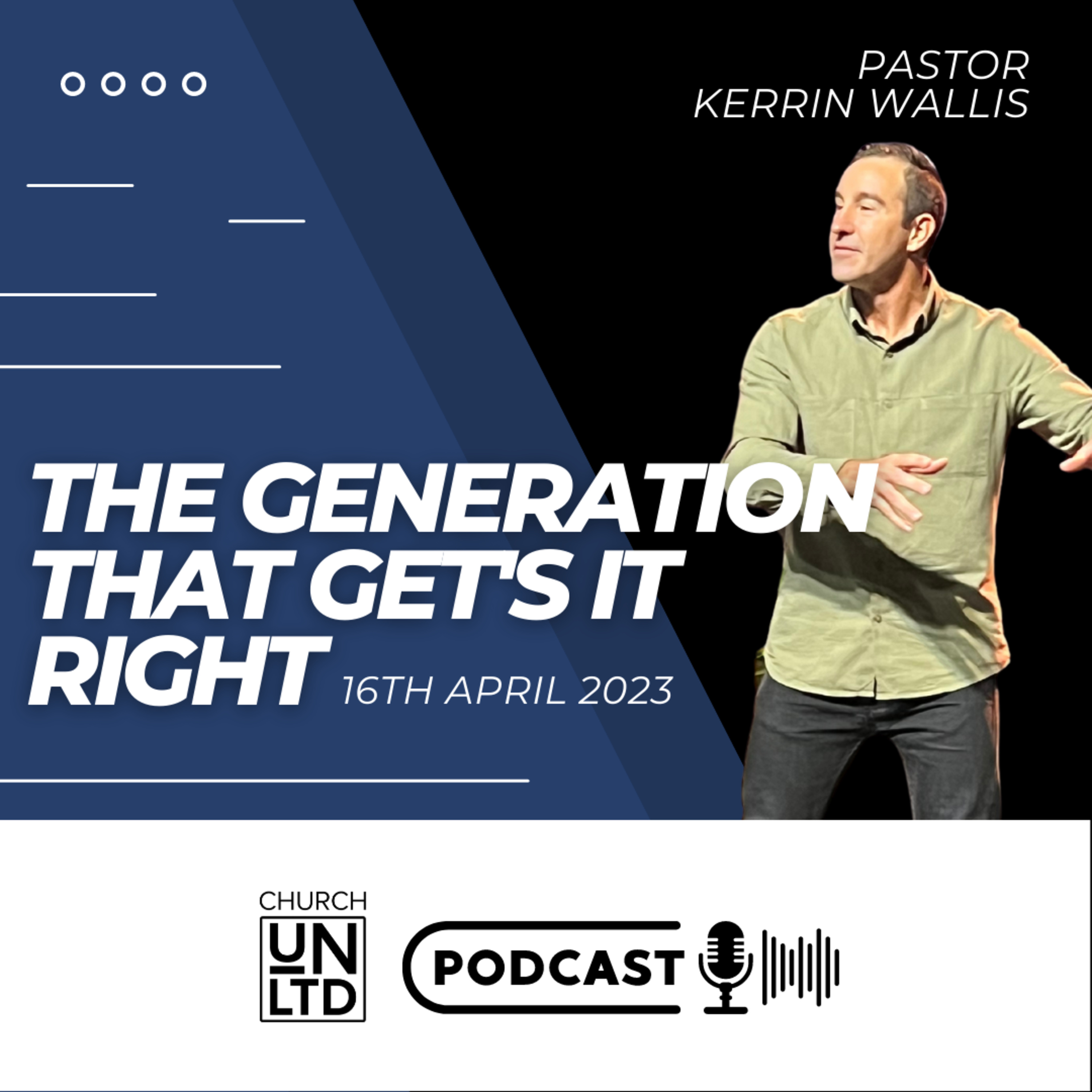 The Generation That Get's It Right with Ps Kerrin Wallis | 16 April 2023 episode artwork