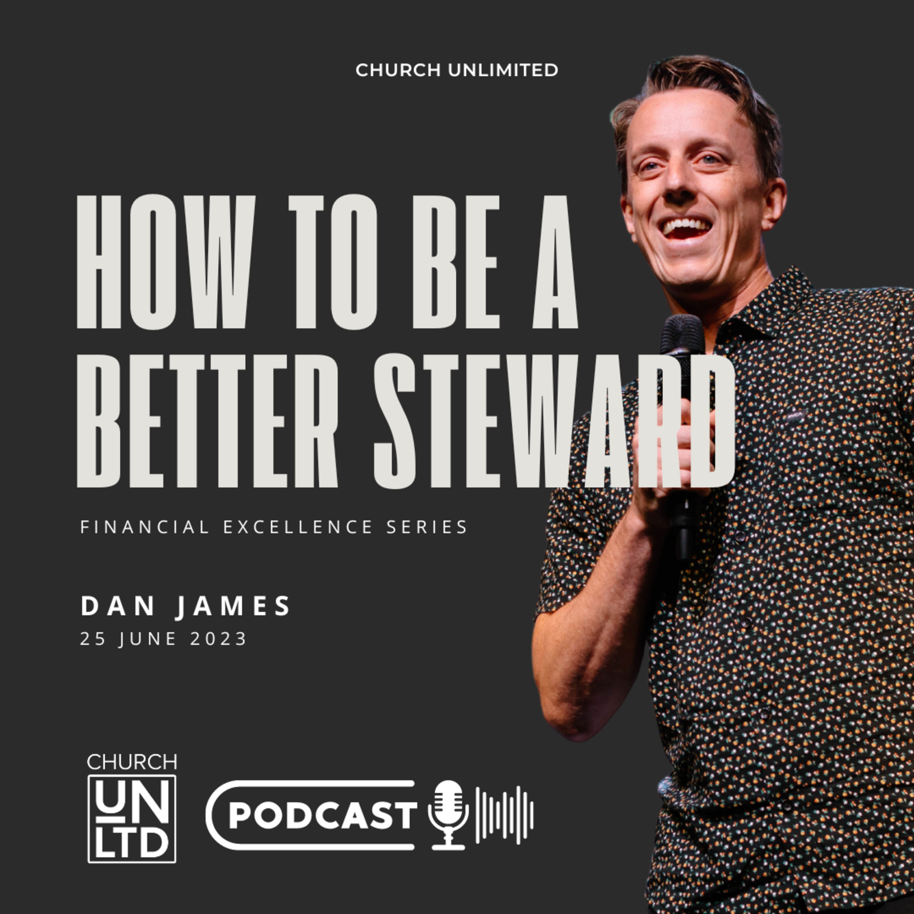 How To Be A Better Steward with Ps. Dan James | 25 June 2023 episode artwork
