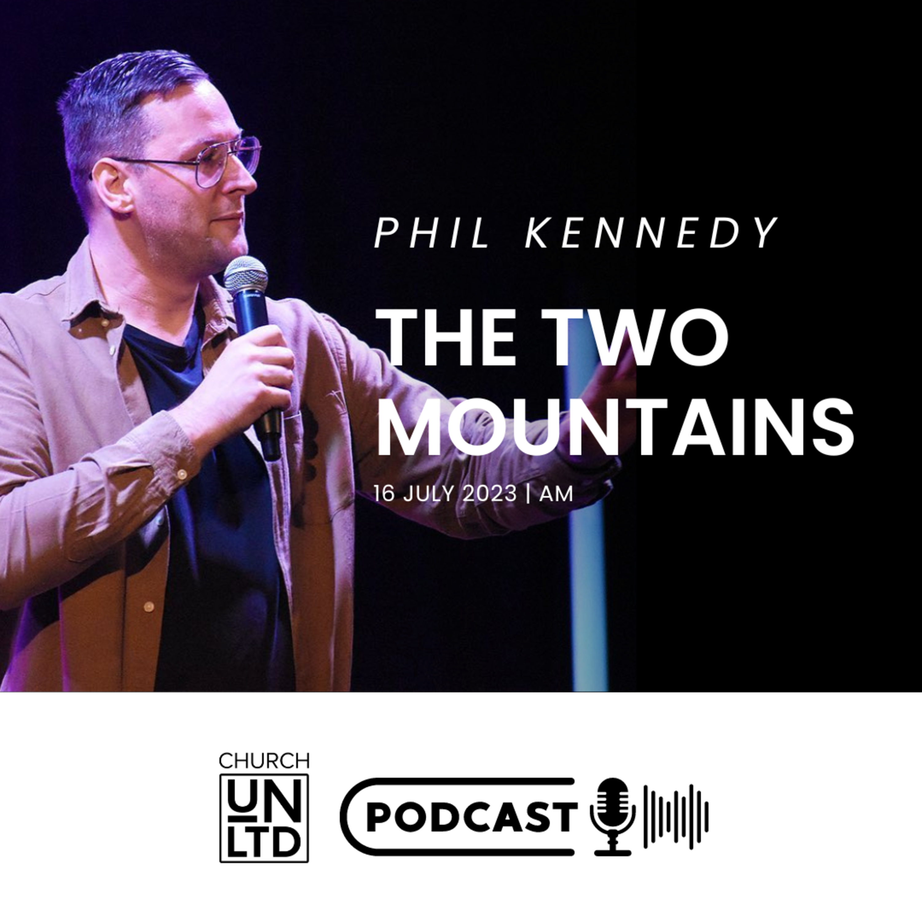 The Two Mountains with Ps. Phil Kennedy | 16 July 2023 | AM episode artwork