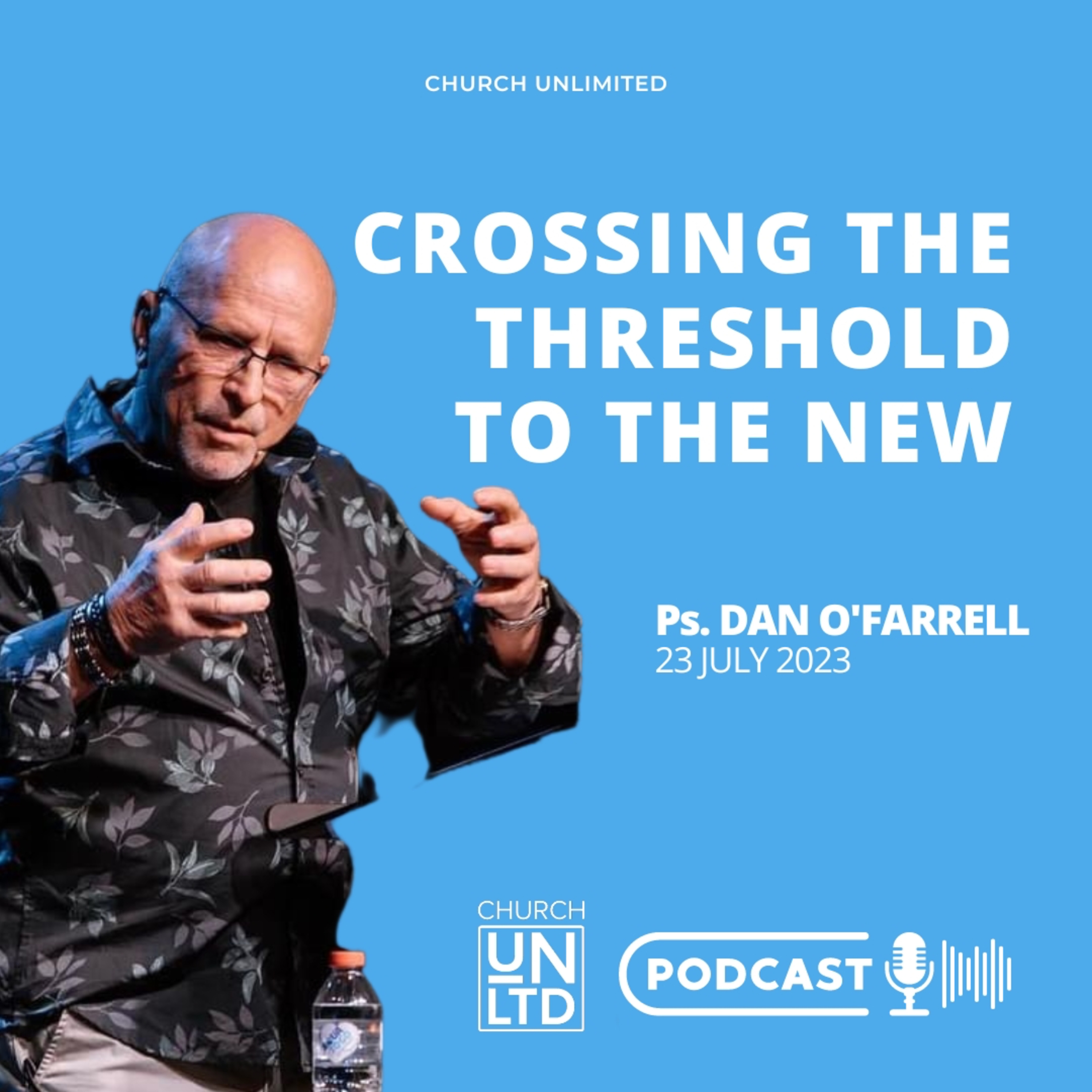 Crossing The Threshold Into The New with Ps. Dan O'Farrell | 23rd July 2023 | AM episode artwork