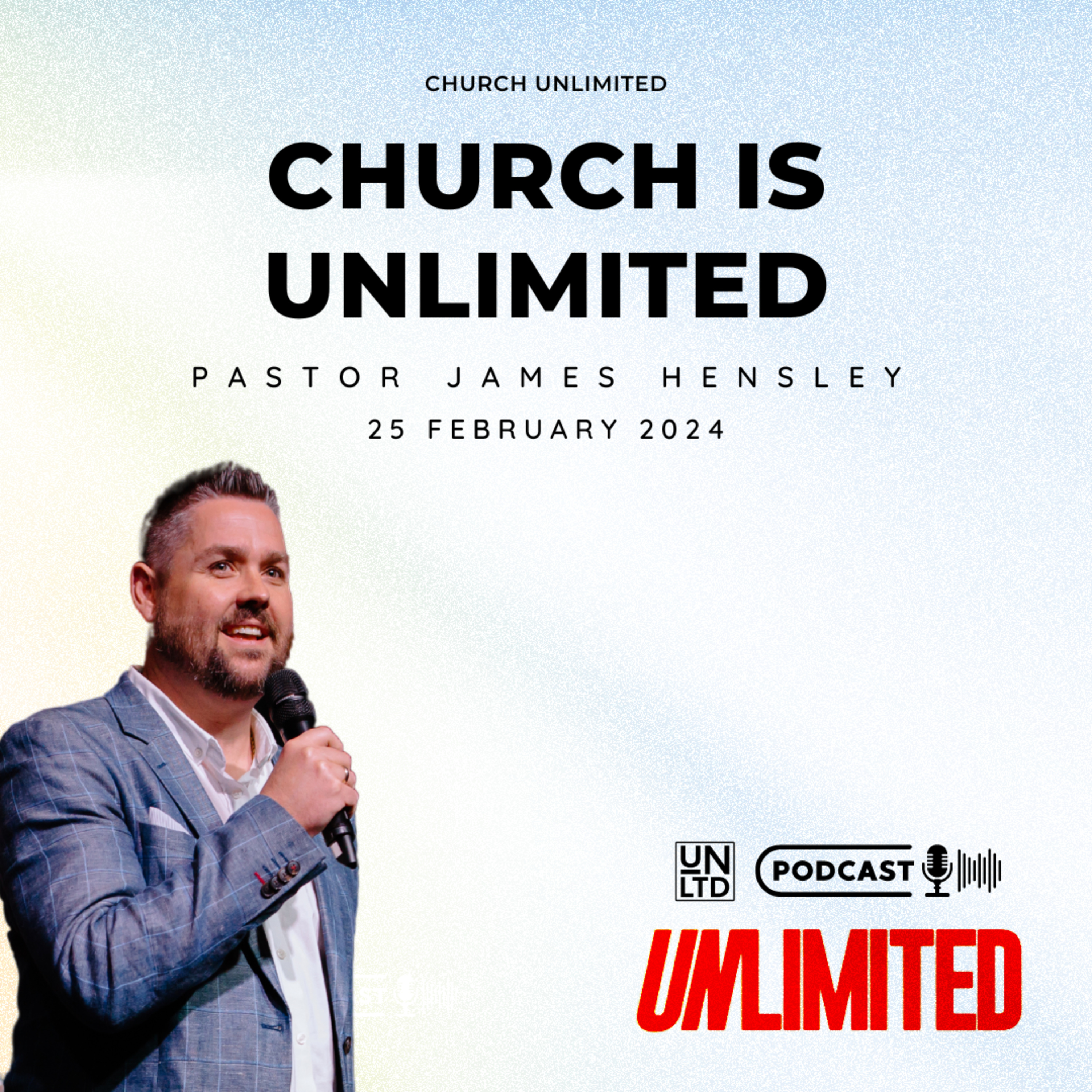 Church Is Unlimited with Ps. James Hensley | 25 02 2024 | AM episode artwork
