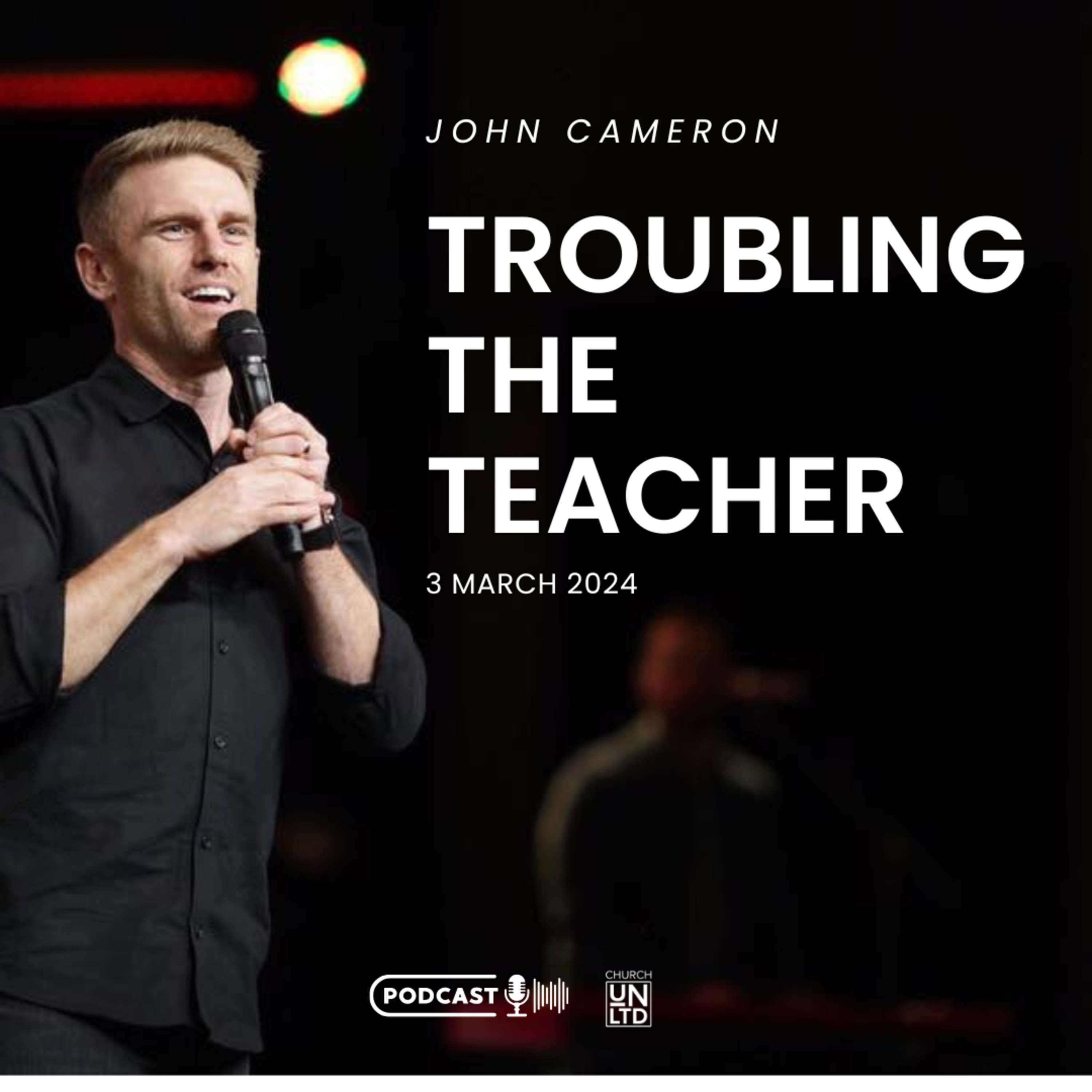 Troubling The Teacher with Ps John Cameron | 3 3 2024 | AM episode artwork