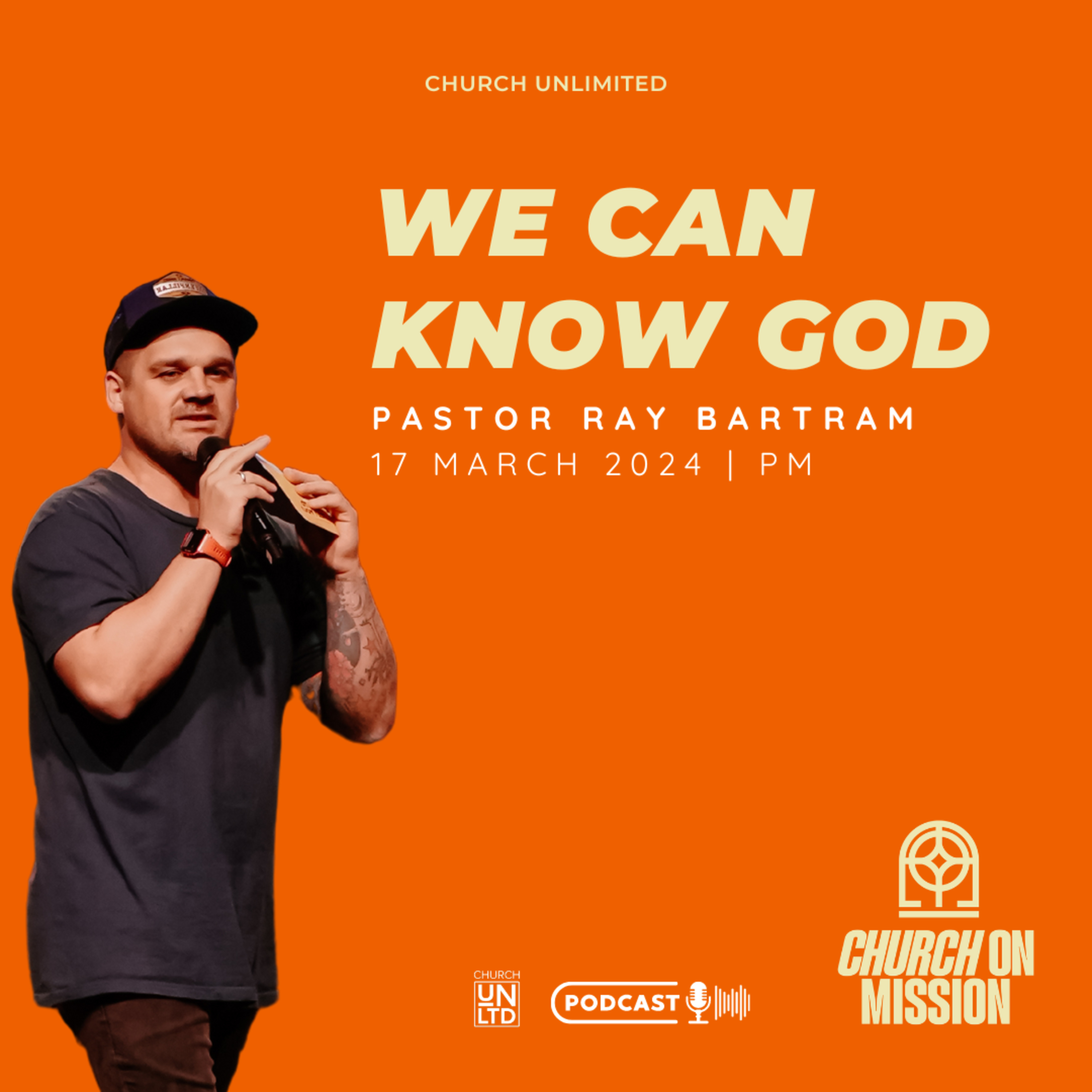 We Can Know God with Ps. Ray Bartram | 17 3 2024 | PM