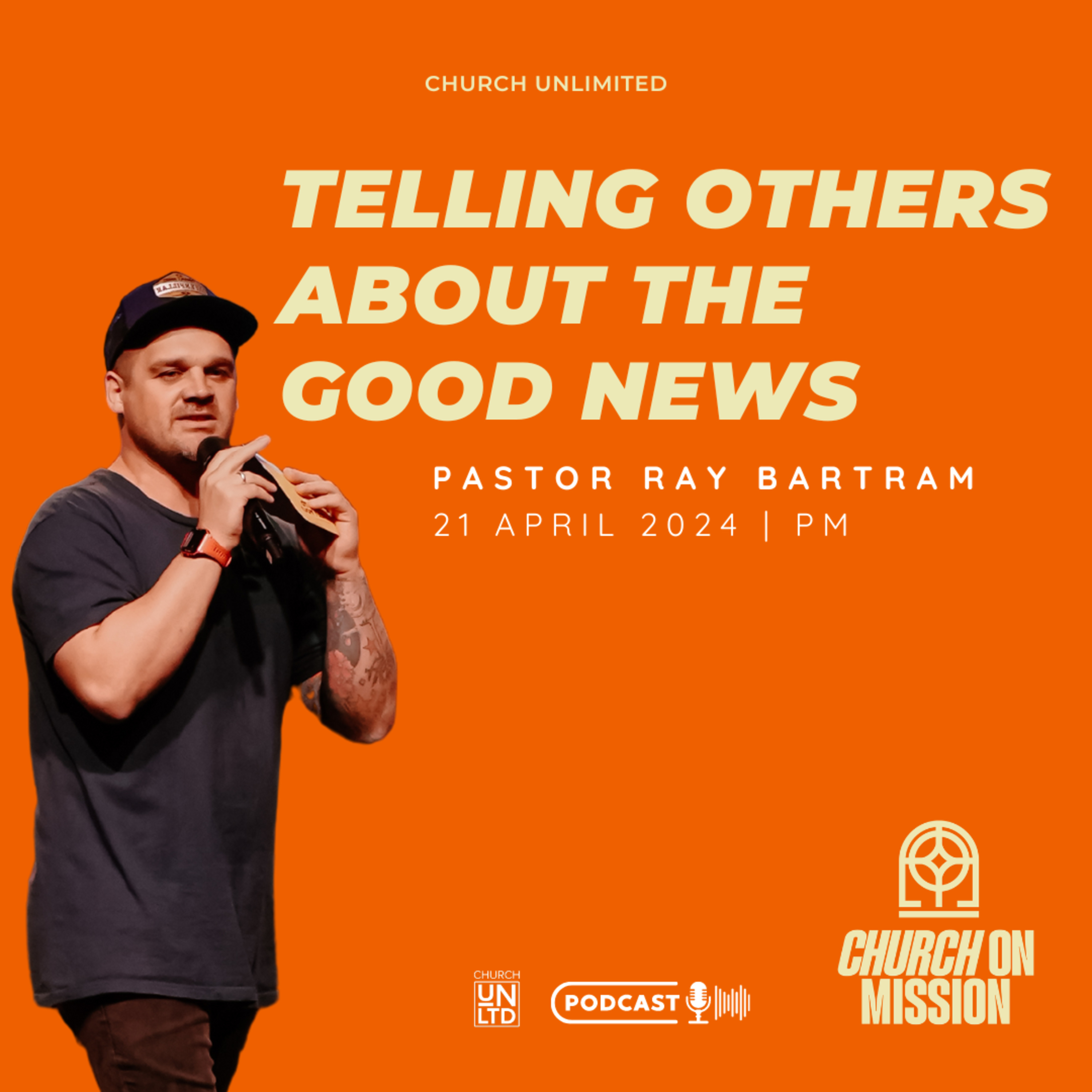 Telling Others About The Good News with Ps. Ray Bartram | 21 04 24 | PM episode artwork