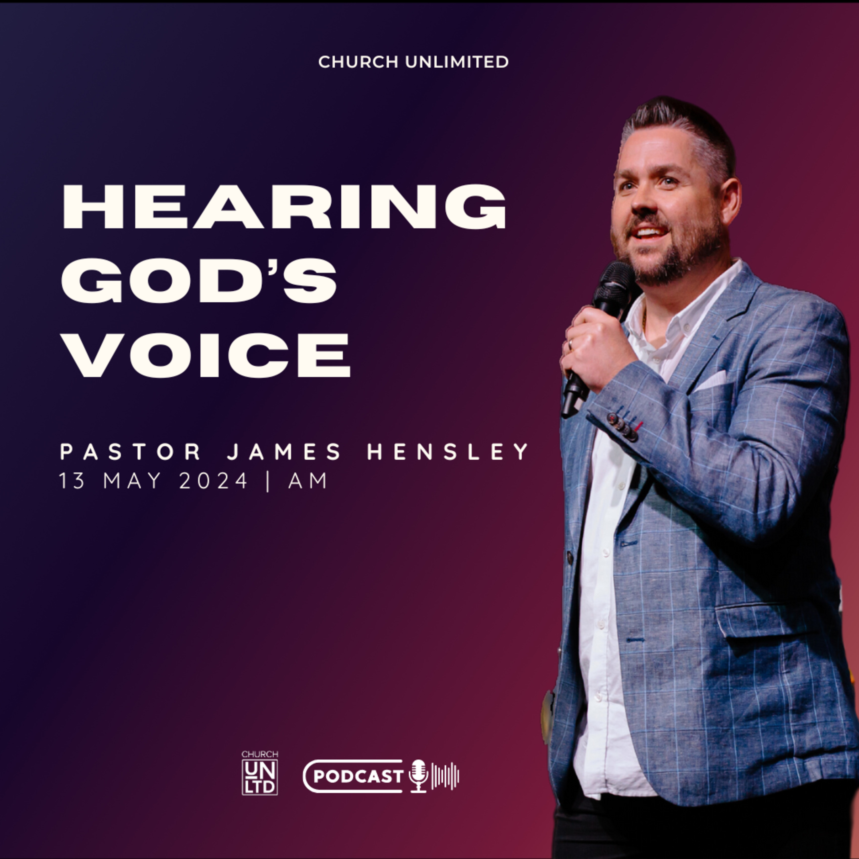 Hearing God's Voice with Ps. James Hensley | 13 May 2024 | AM