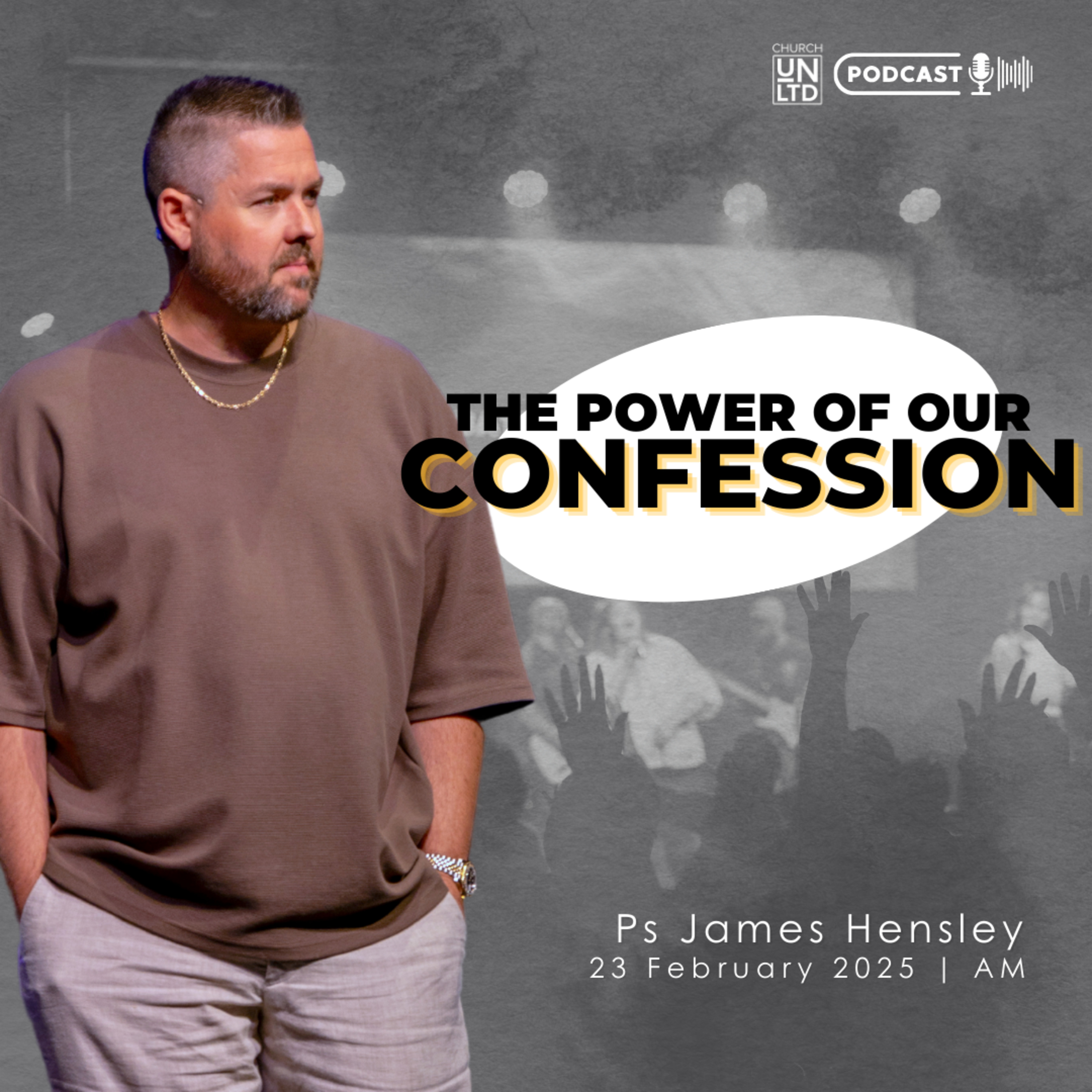 The Power of our Confession with Ps. James Hensley | 23 2 2025 | AM episode artwork