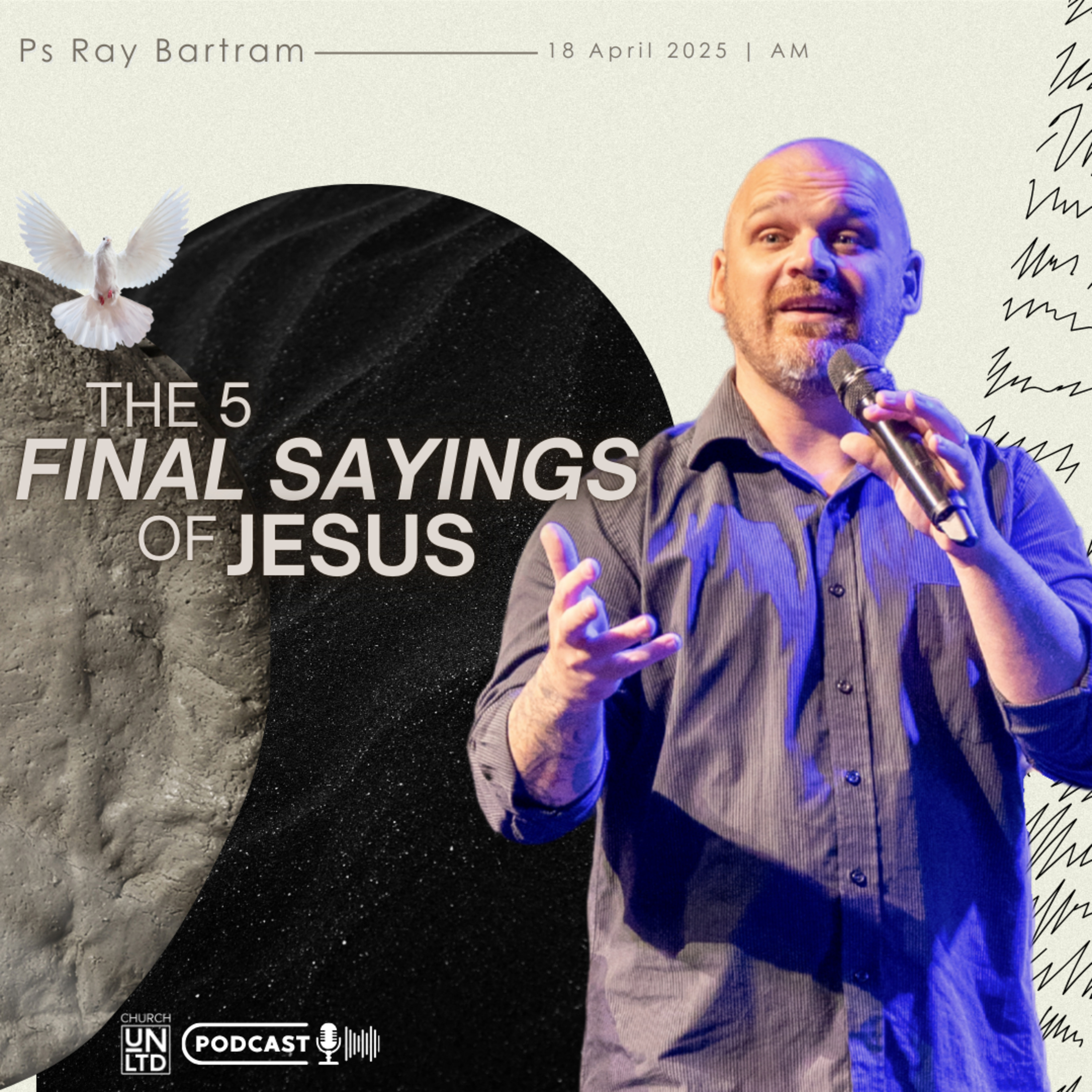The 5 Final Sayings of Jesus with Ps. Ray Bartram | 18 4 2025 | Good Friday episode artwork