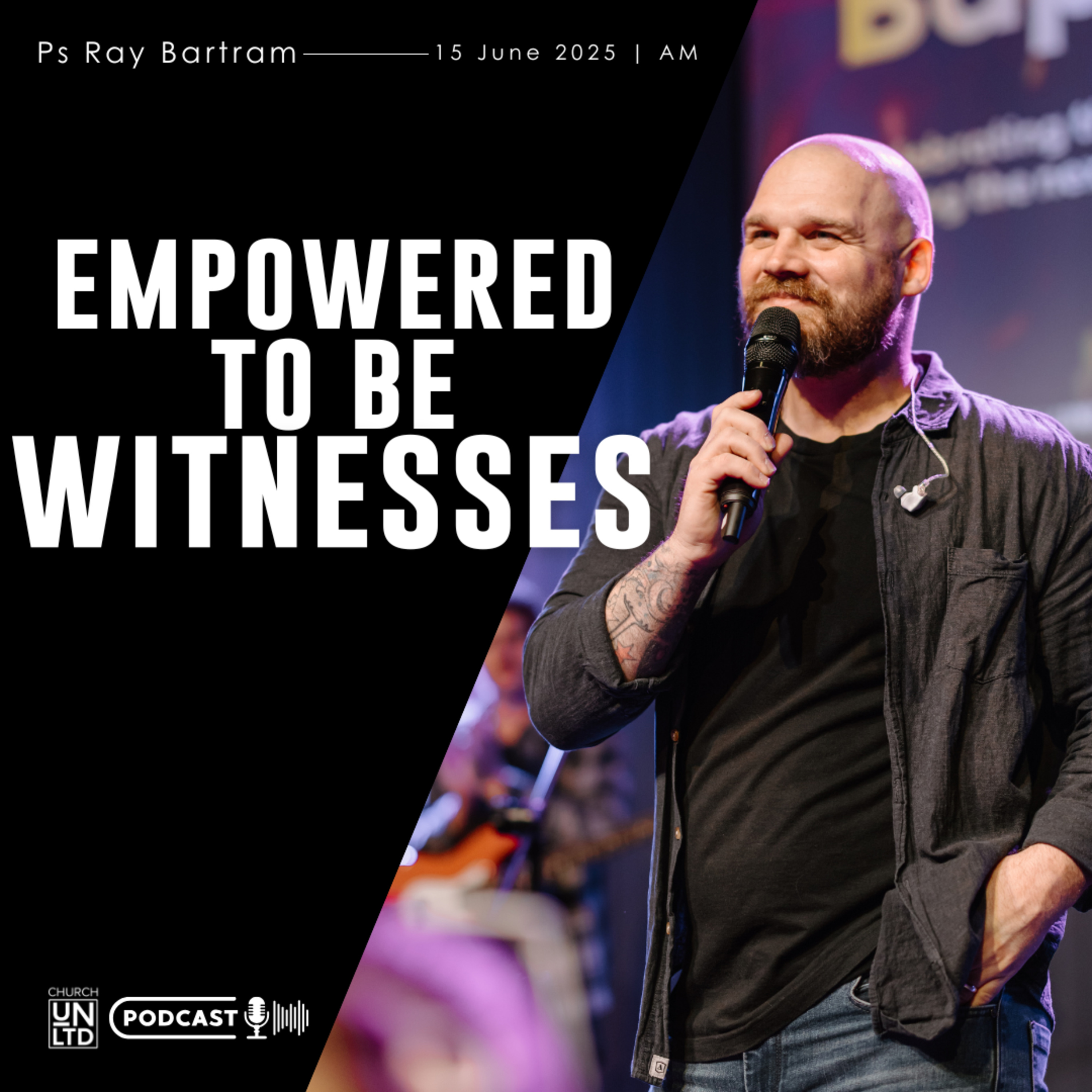 Empowered to be Witnesses with Ps. Ray Bartram | 15 6 2025 | AM episode artwork