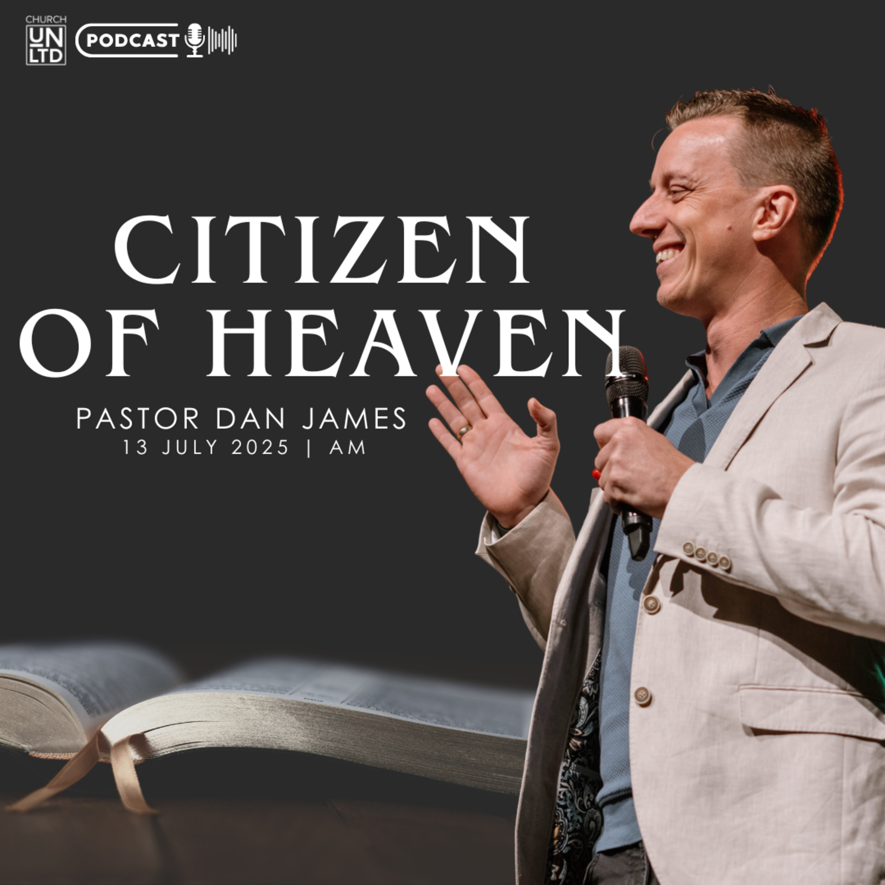 Citizen of Heaven with Ps. Dan James | 13 7 2025 | AM episode artwork