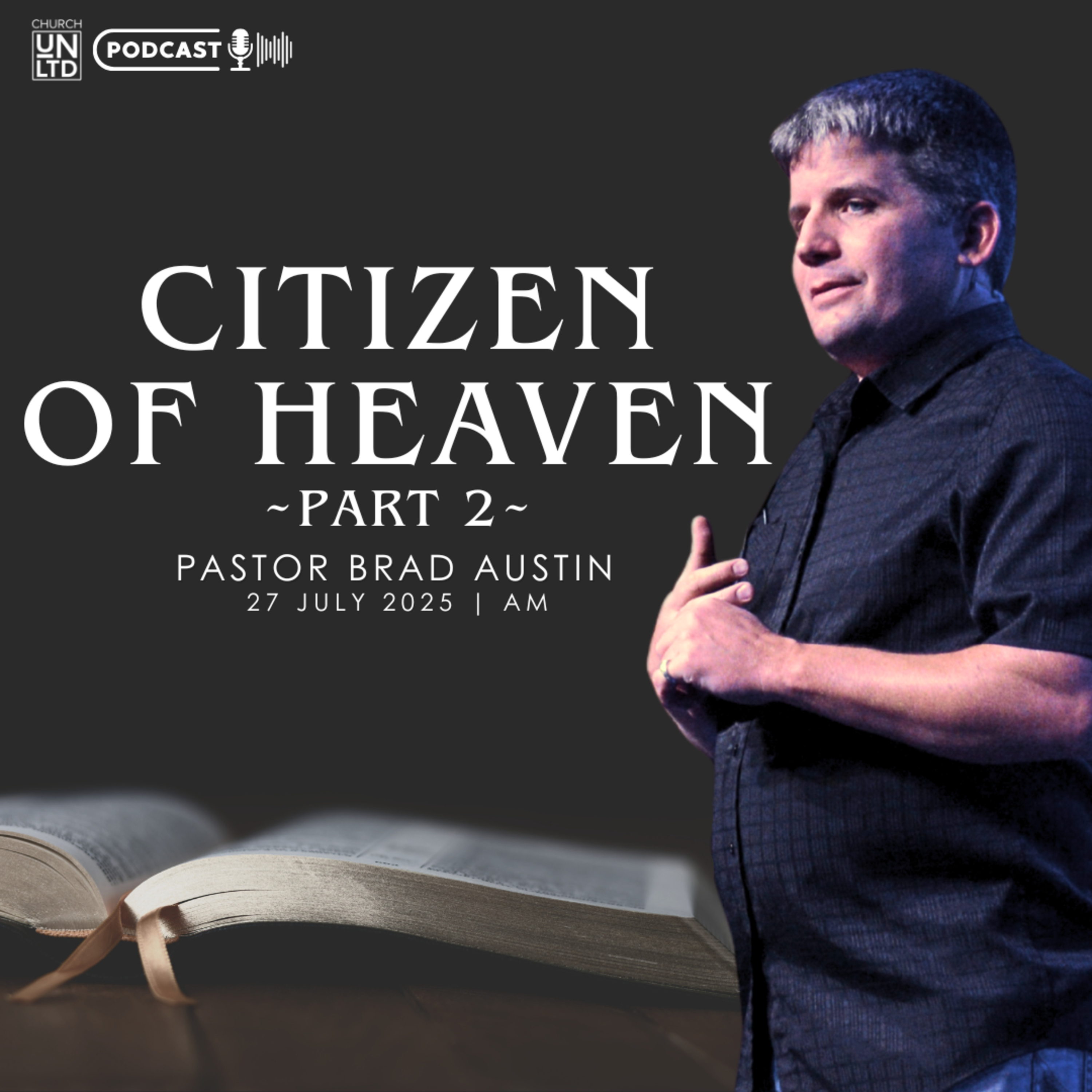 Citizen of Heaven, Part 2 with Ps. Brad Austin | 27 7 2025 | AM episode artwork