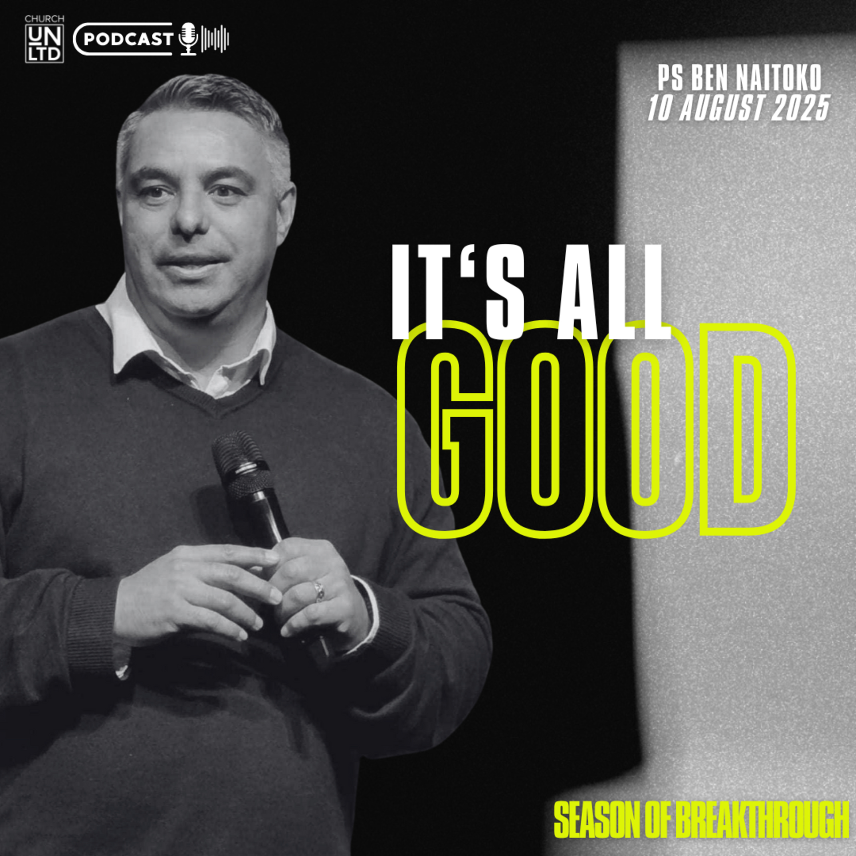 It's All Good with Ps. Ben Naitoko | 10 8 2025 | AM
