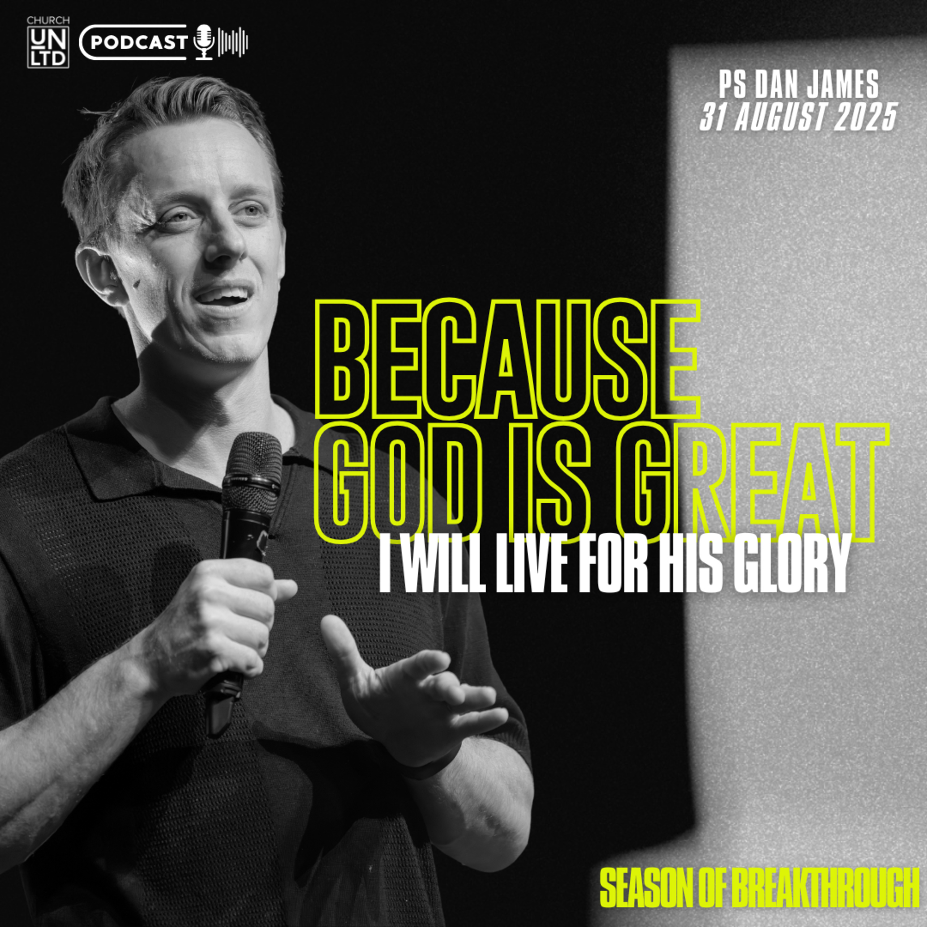 Because God is Great I will Live for His Glory with Ps. Dan James | 31 8 2025 | AM