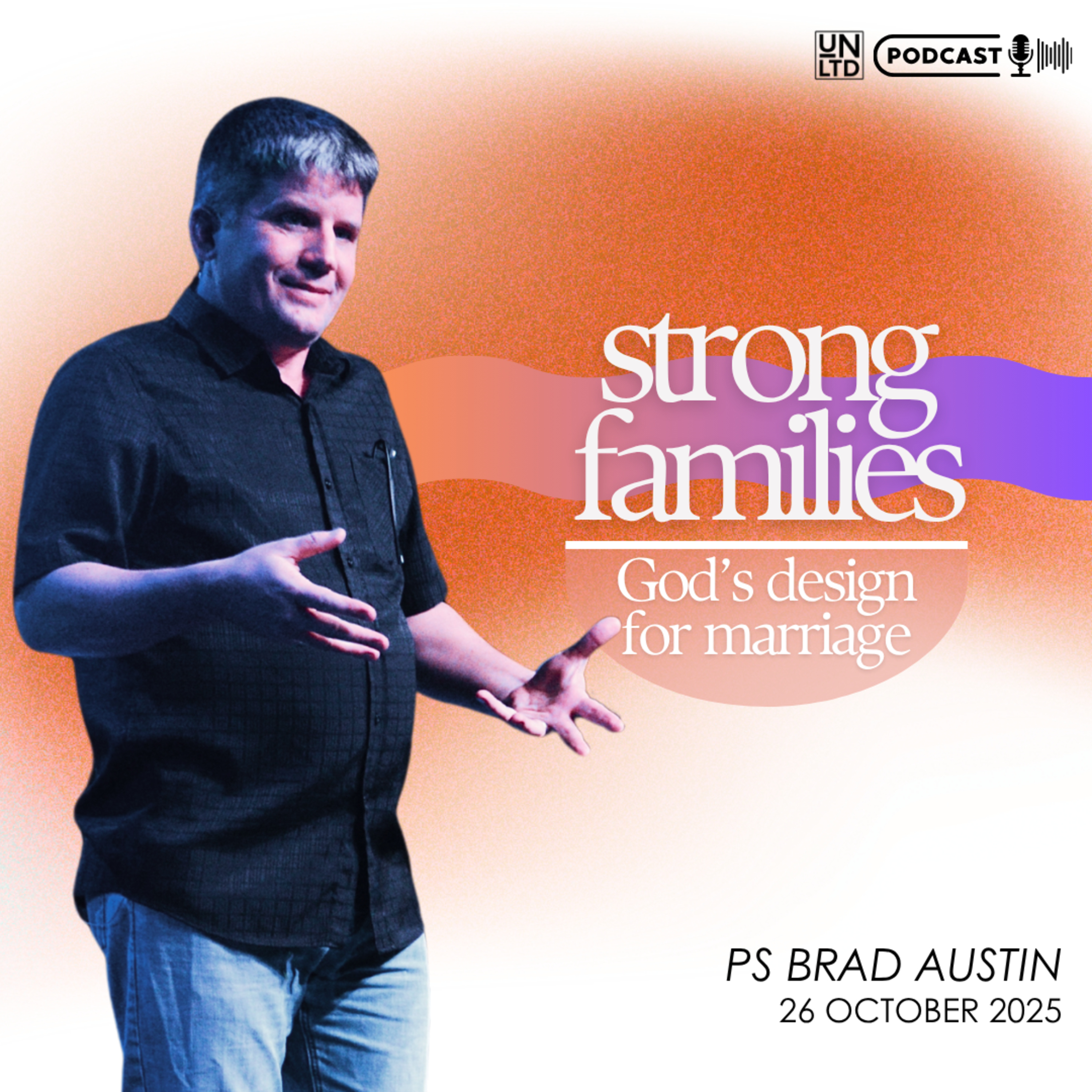 Strong Families - God's Design for Marriage with Ps. Brad Austin | 26 10 2025 | AM episode artwork