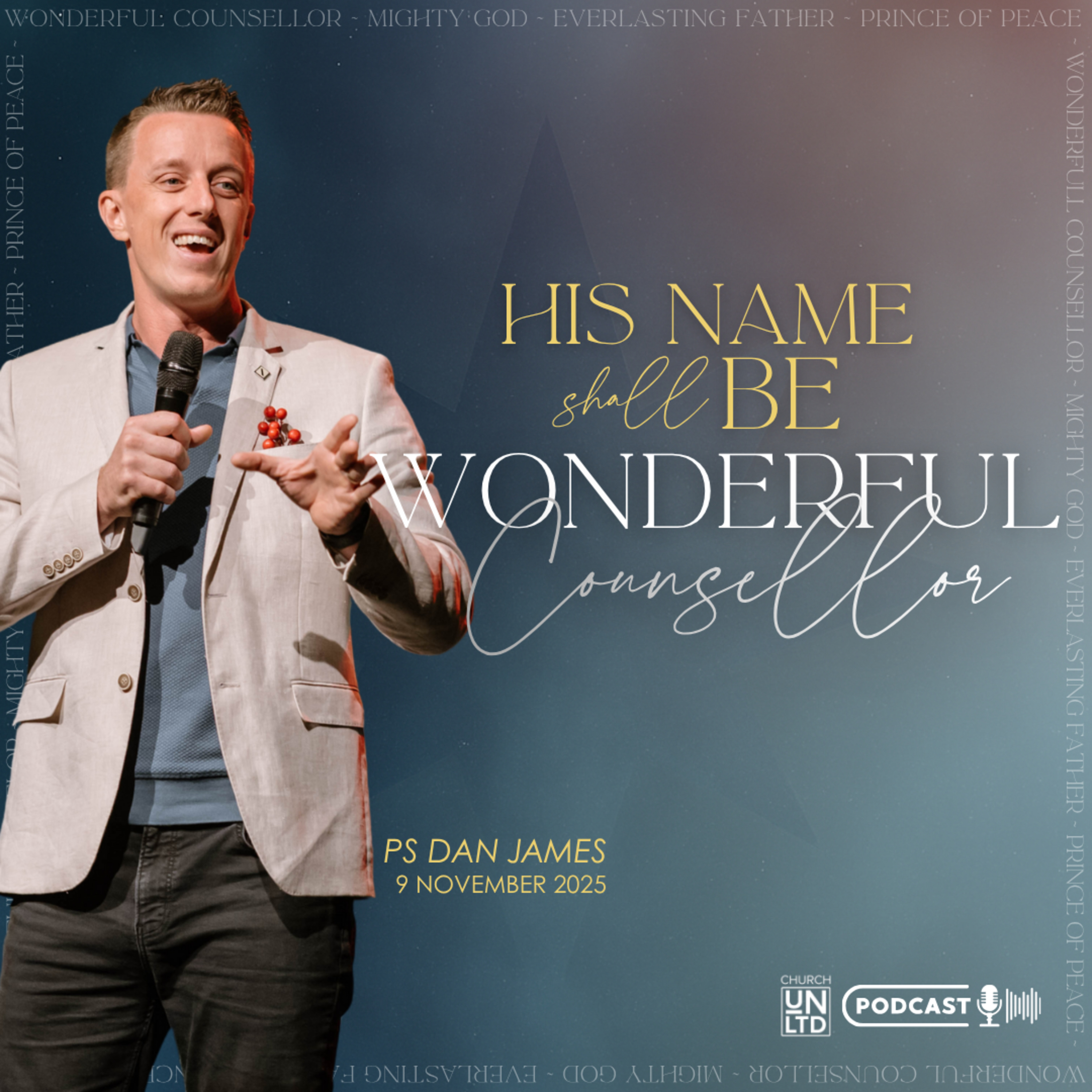 His Name Shall Be Wonderful Counsellor with Ps. Dan James | 9 11 2025 | AM
