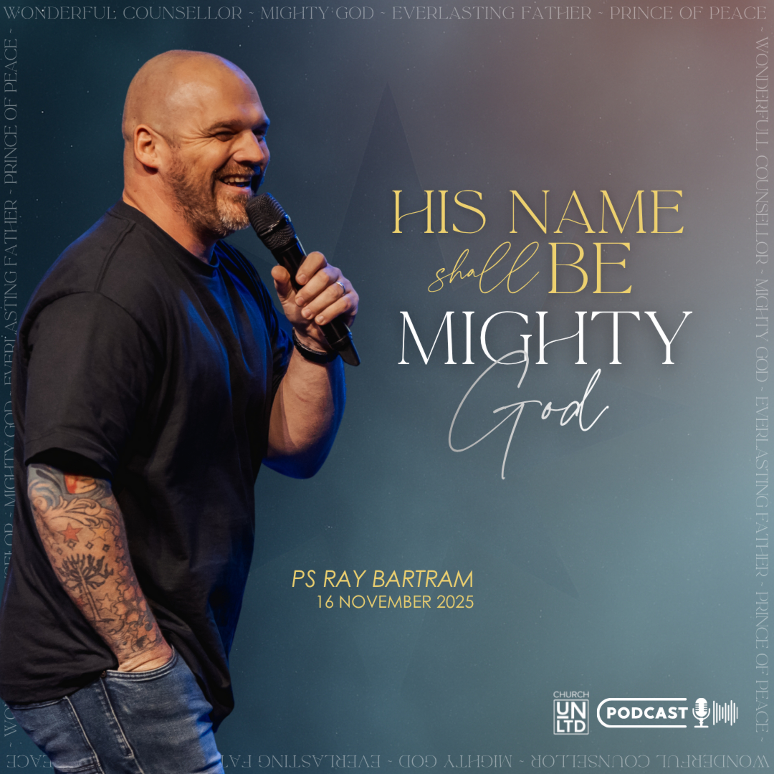 His Name Shall Be Mighty God with Ps. Ray Bartram | 16 11 2025 | AM episode artwork