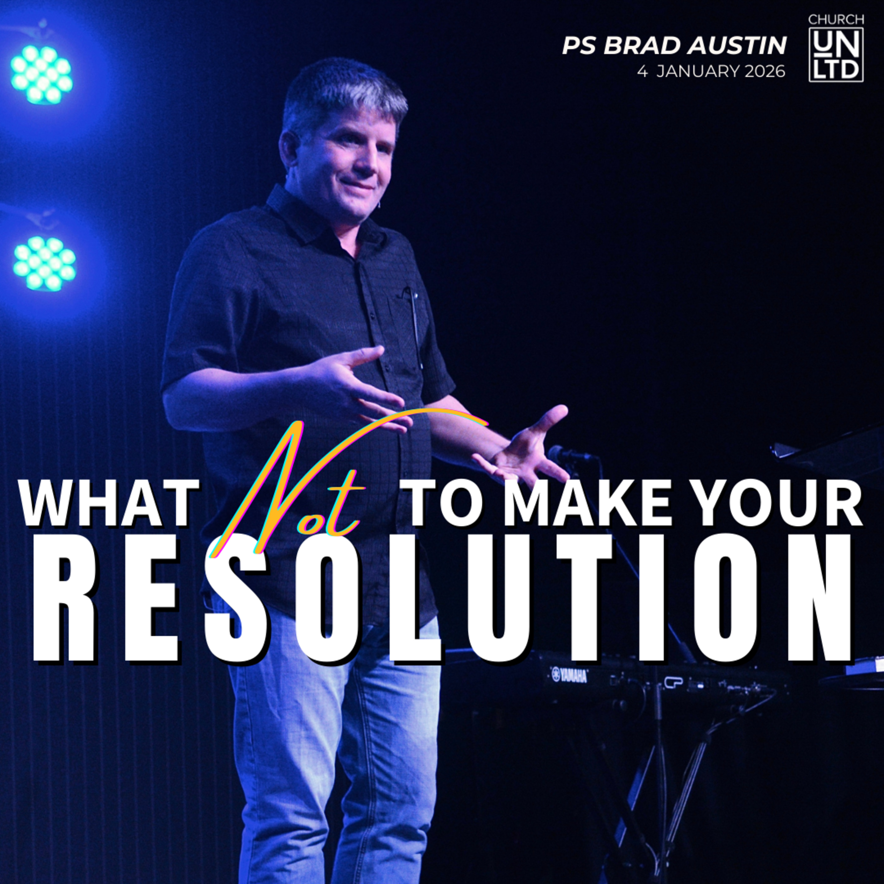 What NOT To Make Your Resolution with Ps. Brad Austin | 4 1 2026 | AM episode artwork