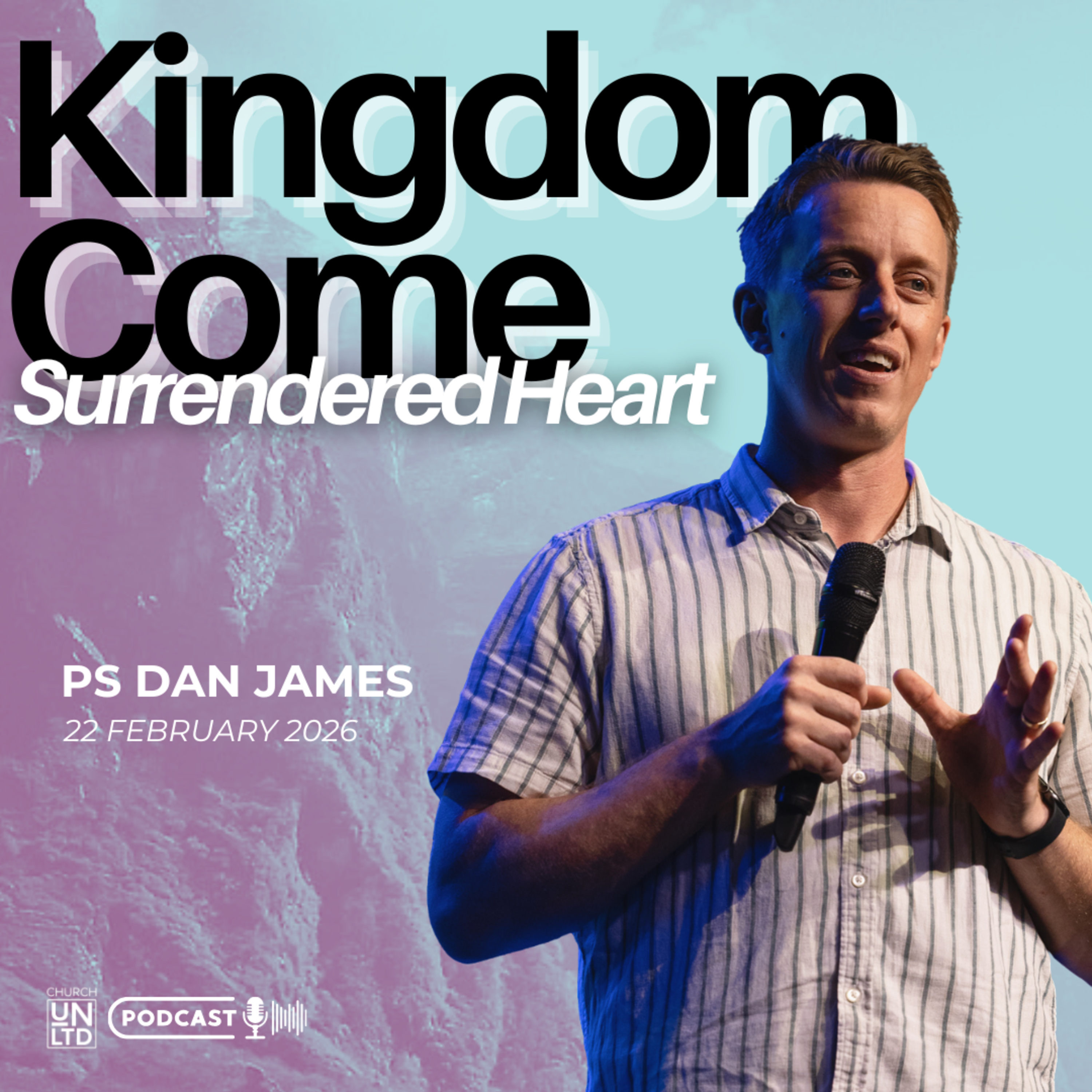 Surrendered Heart with Ps. Dan James | 22 2 2026 | AM episode artwork