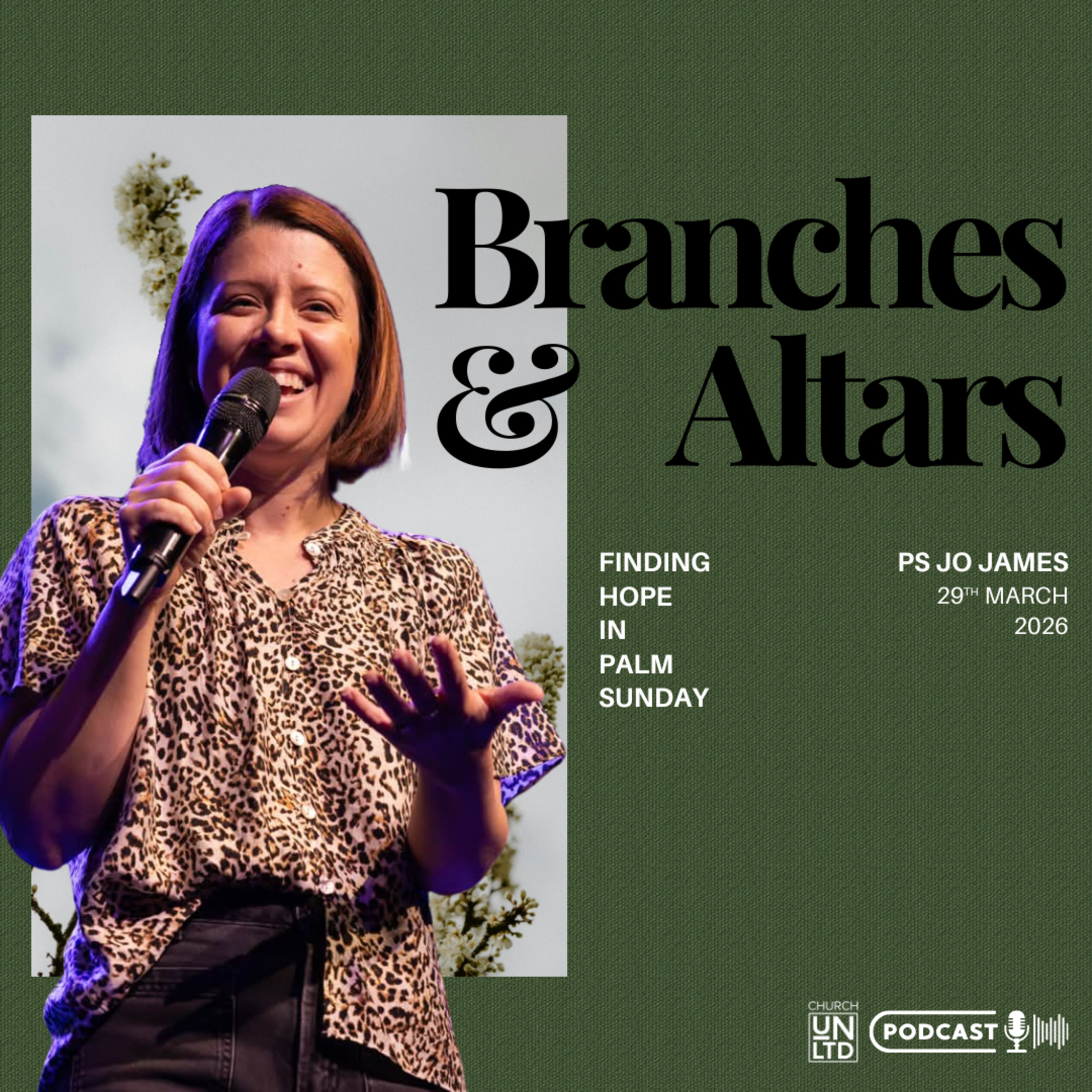 Branches & Altars with Ps. Jo James | 29 3 2026 | Palm Sunday episode artwork