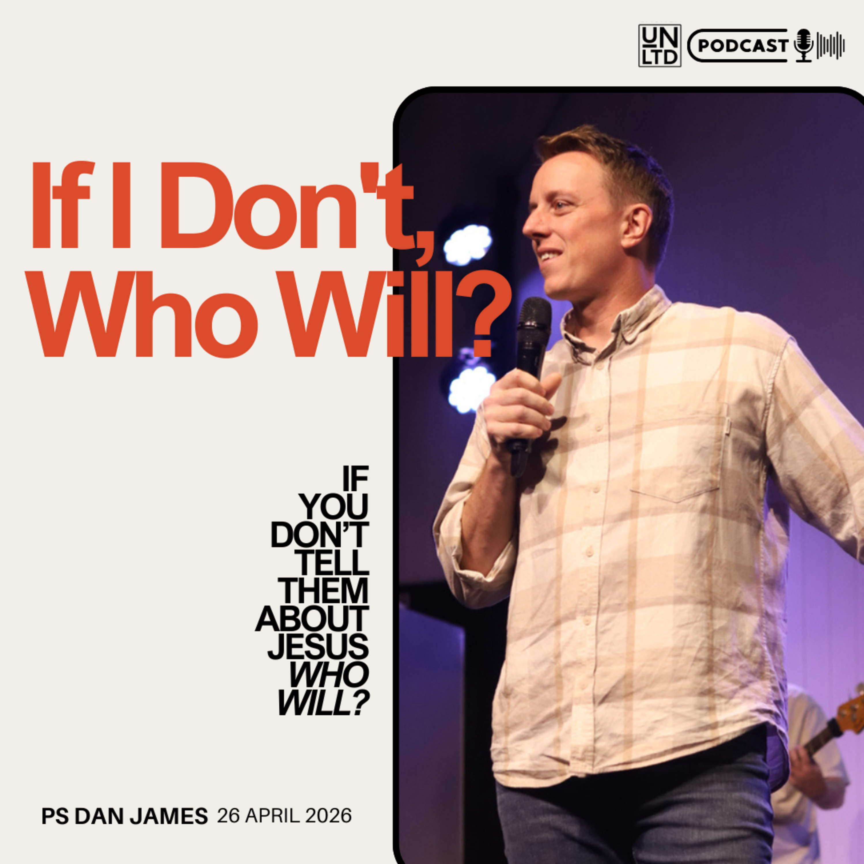 If You Don't Tell Them About Jesus, Who Will? with Ps. Dan James | 26 4 2026 | AM episode artwork