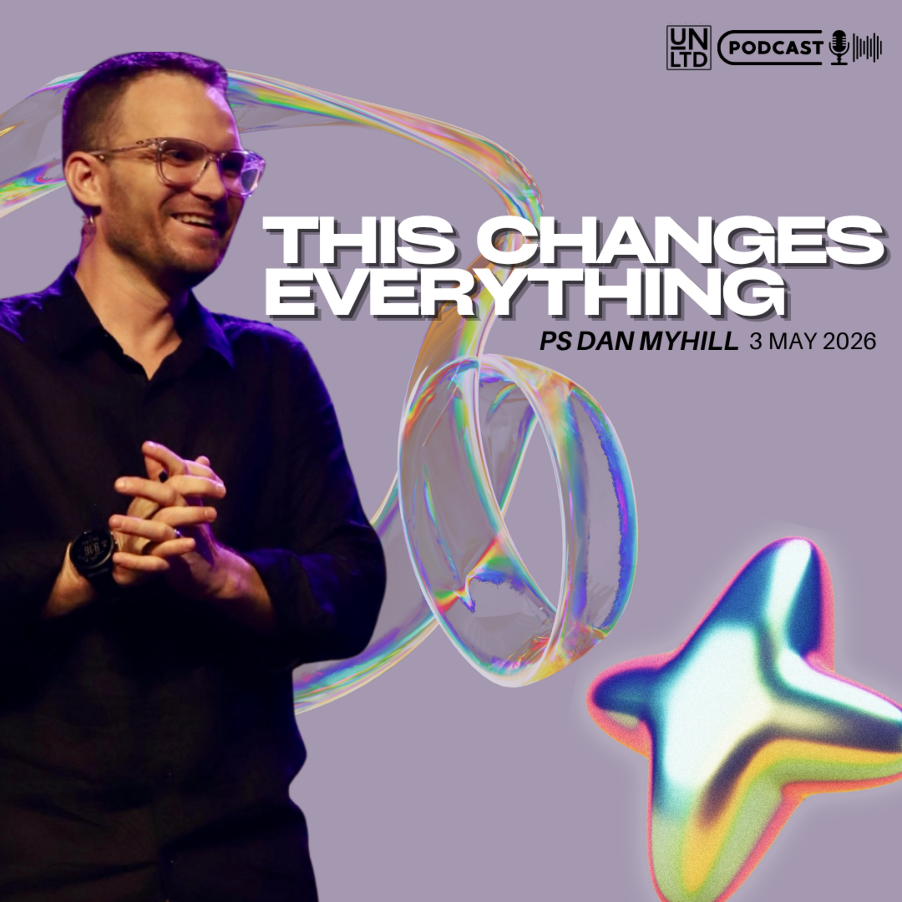 This Changes Everything with Ps. Dan Myhill | 3 5 2026 | AM episode artwork