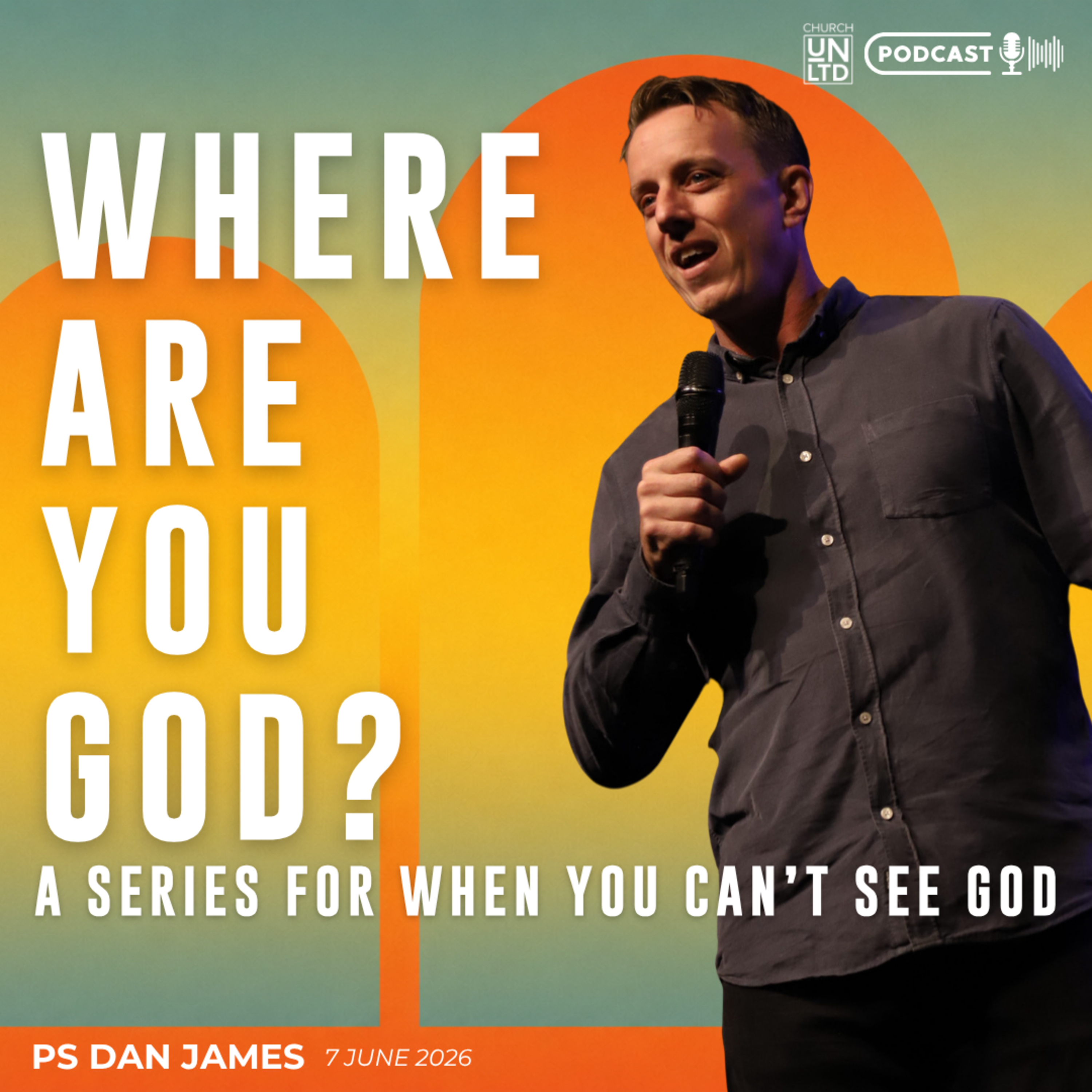 Where Are You God? with Ps. Dan James | 7 6 2026 | AM episode artwork
