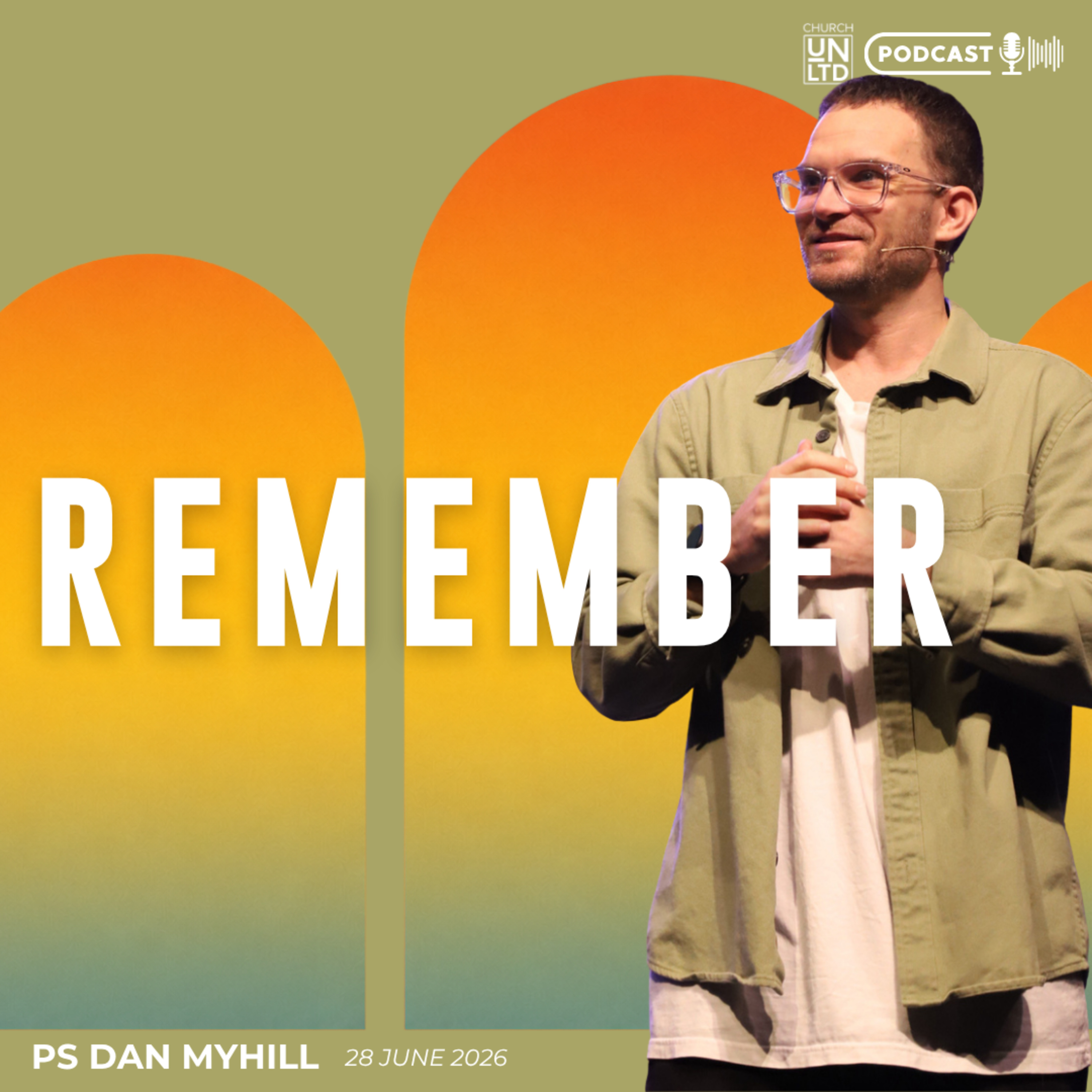 Remember with Ps. Dan Myhill | 28 6 2026 | AM episode artwork