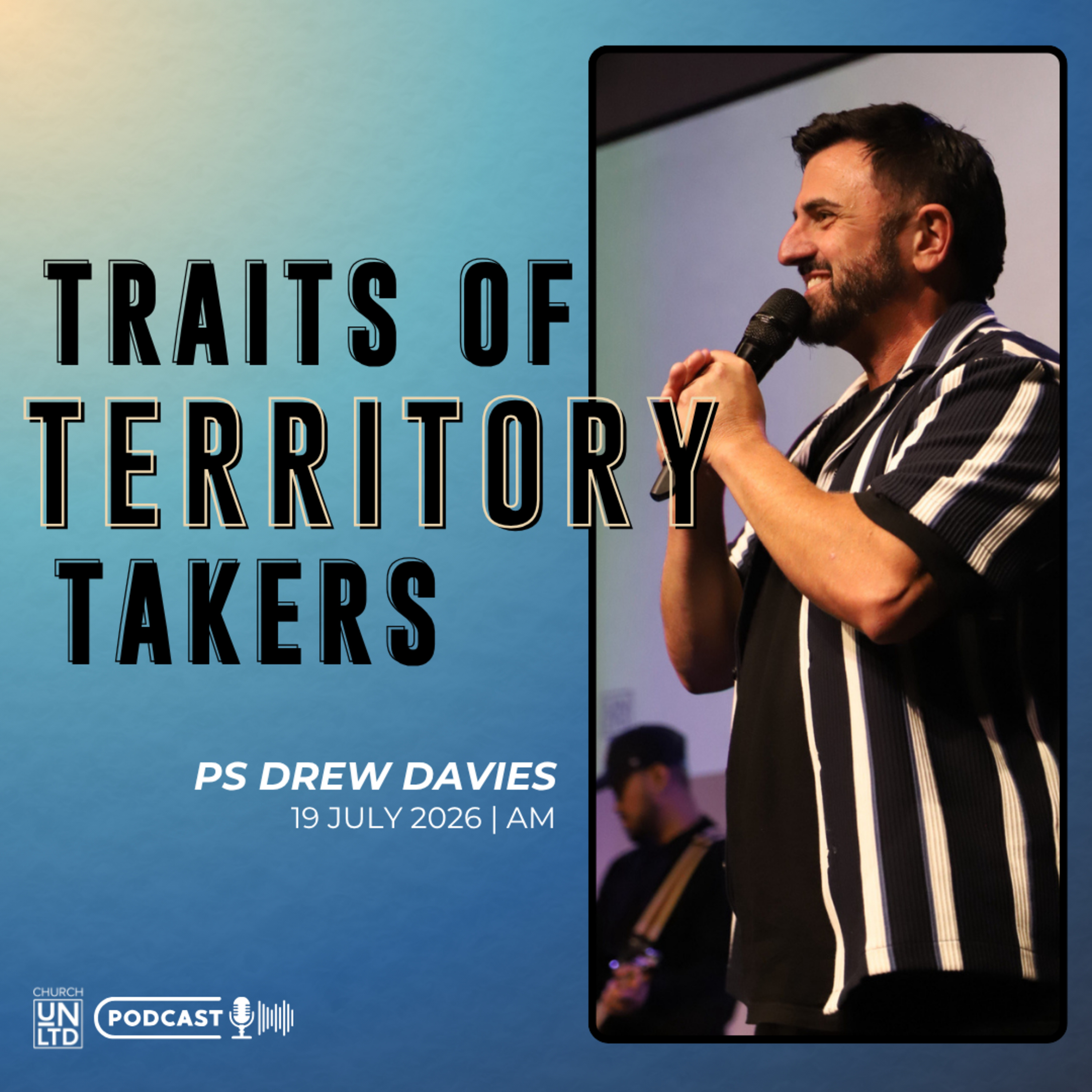 Traits of Territory Takers with Ps. Drew Davies | 19 7 2026 | AM episode artwork