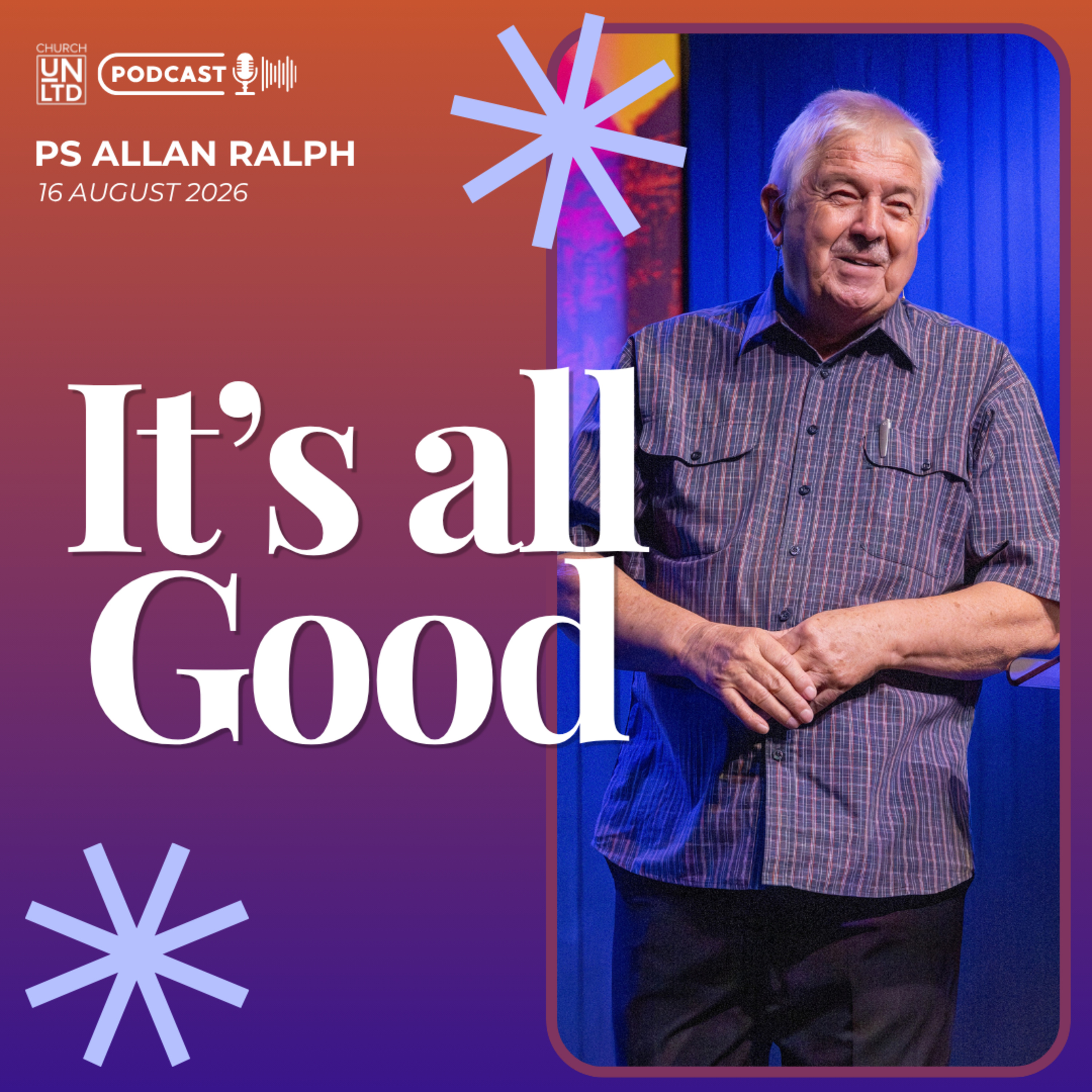 It's all Good with Ps. Allan Ralph | 16 8 2026 | AM episode artwork