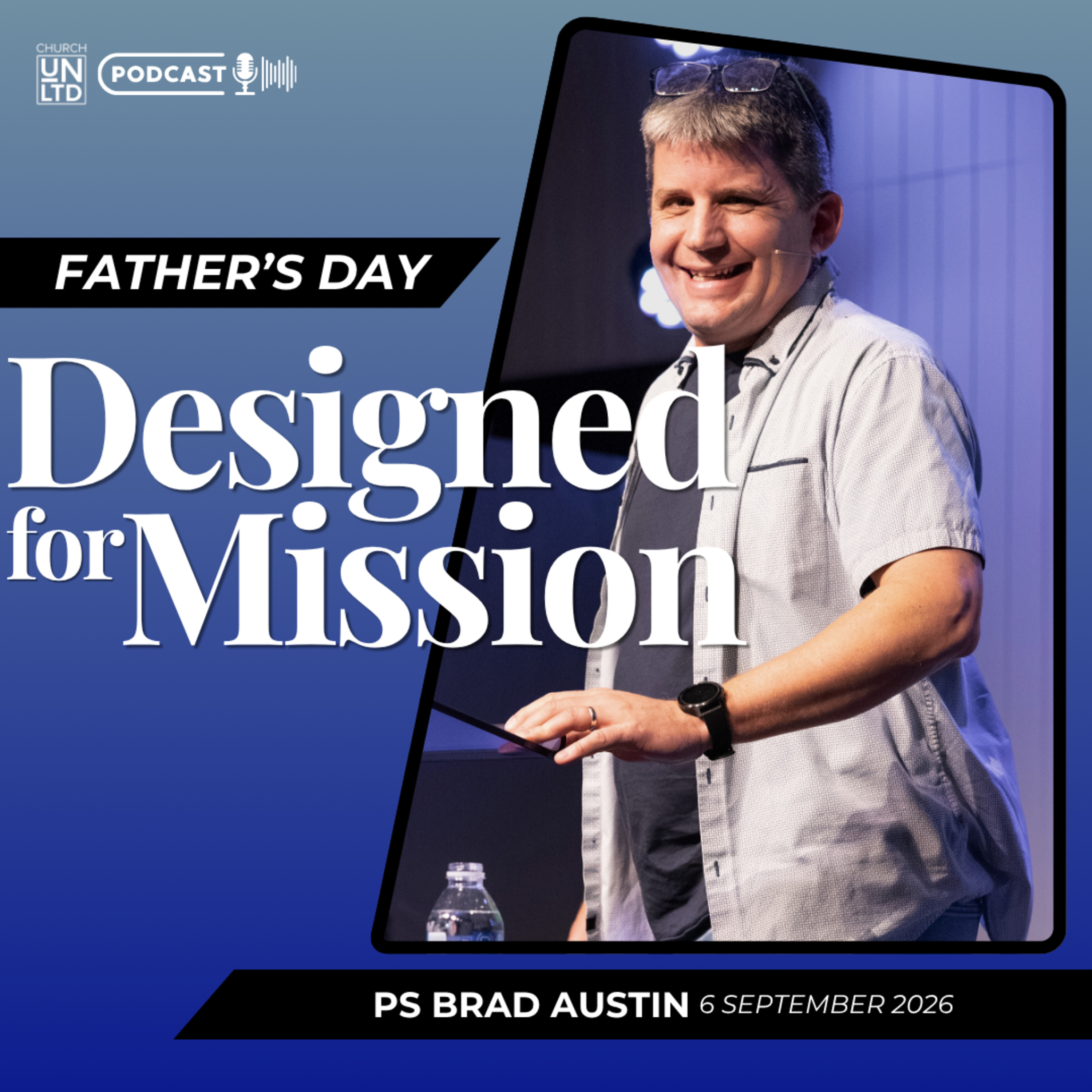 Designed for Mission with Ps. Brad Austin | 6 9 2026 | Father's Day episode artwork