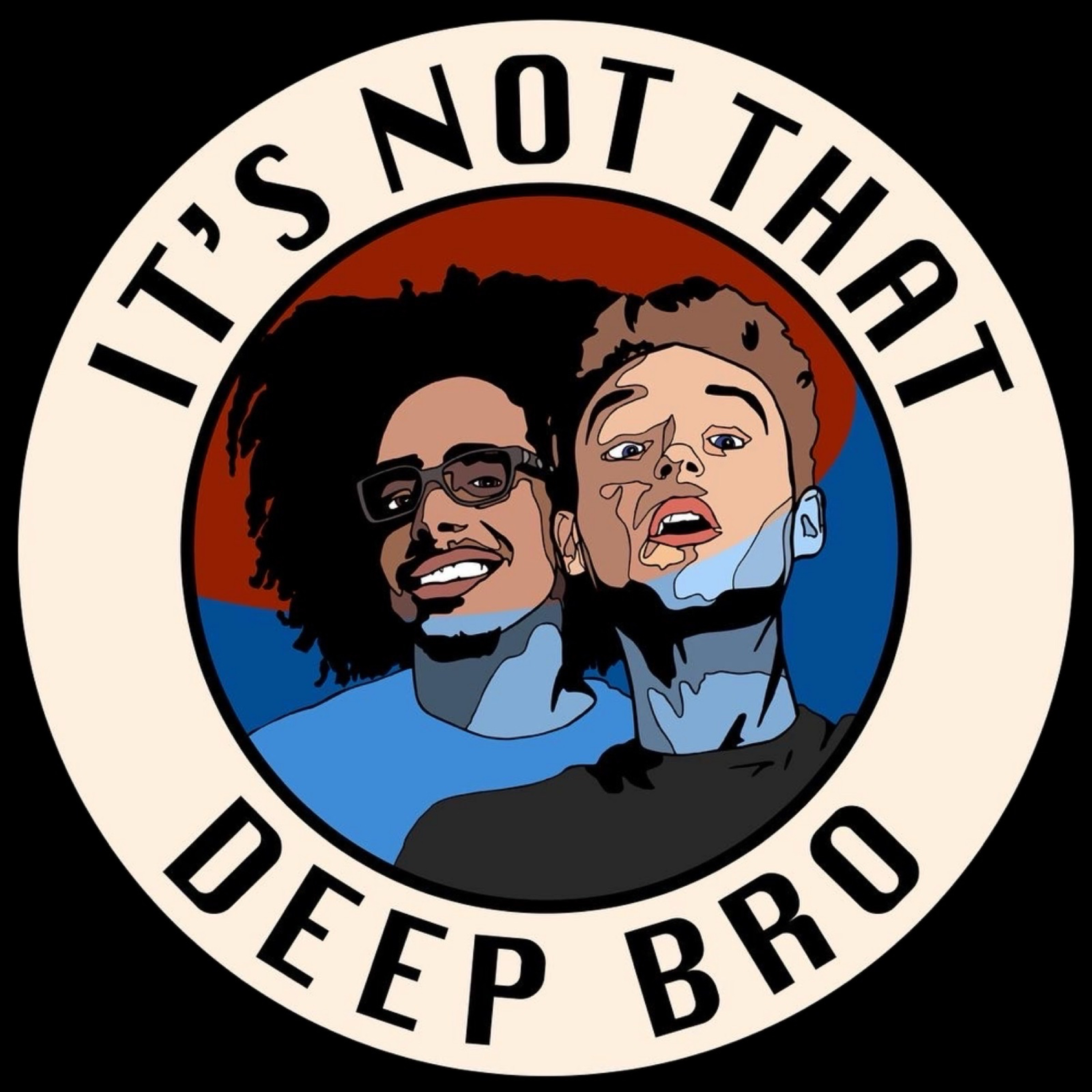 It\'s Not That Deep Bro