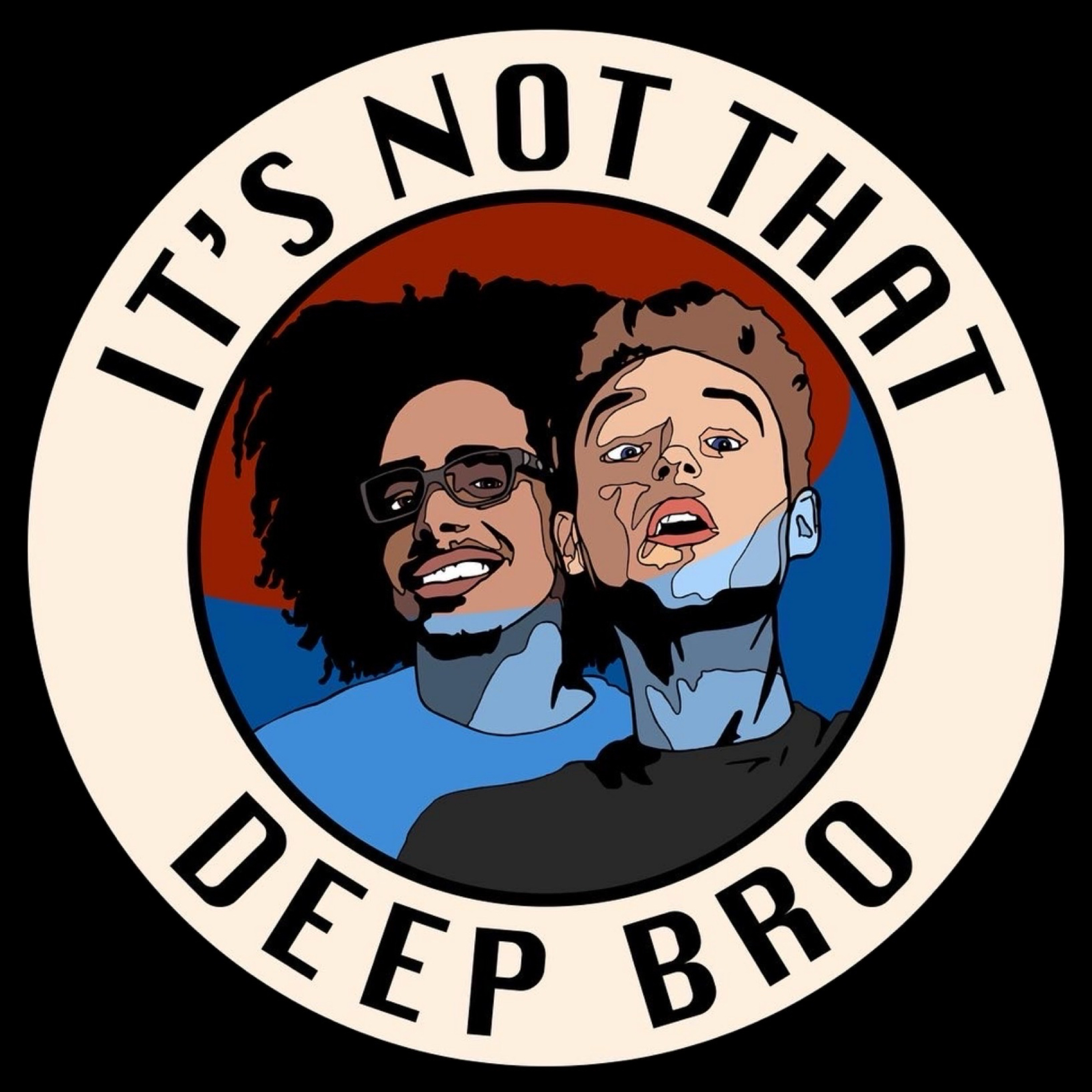 It\'s Not That Deep Bro