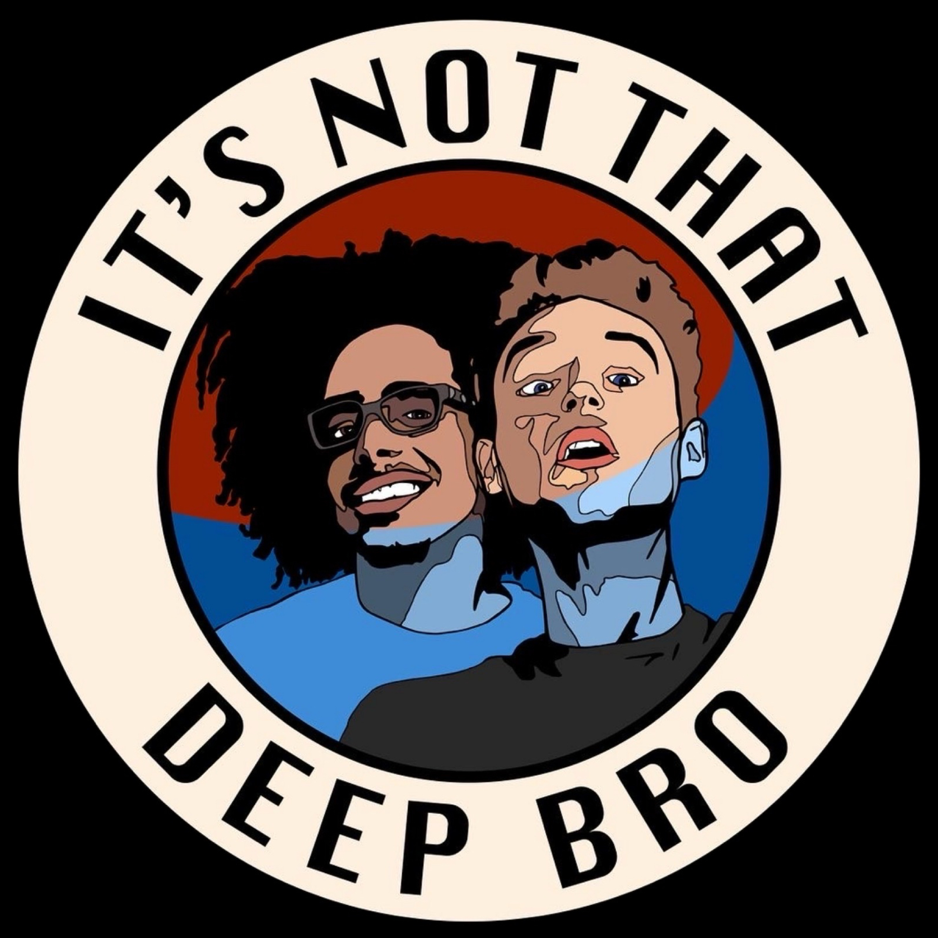 It\'s Not That Deep Bro