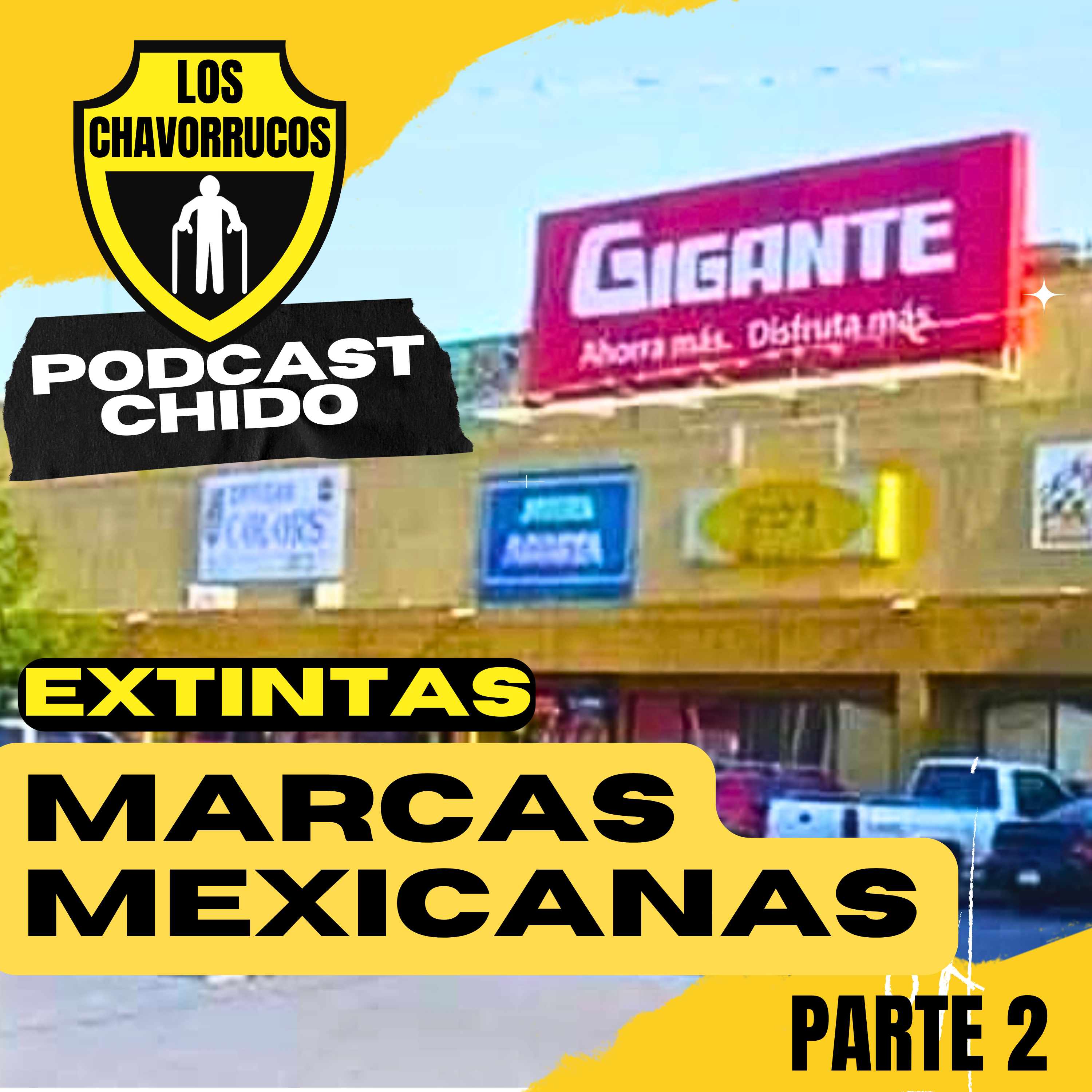 EXTINTAS MARCAS MEXICANAS Parte 2 | Los Chavorrucos episode artwork