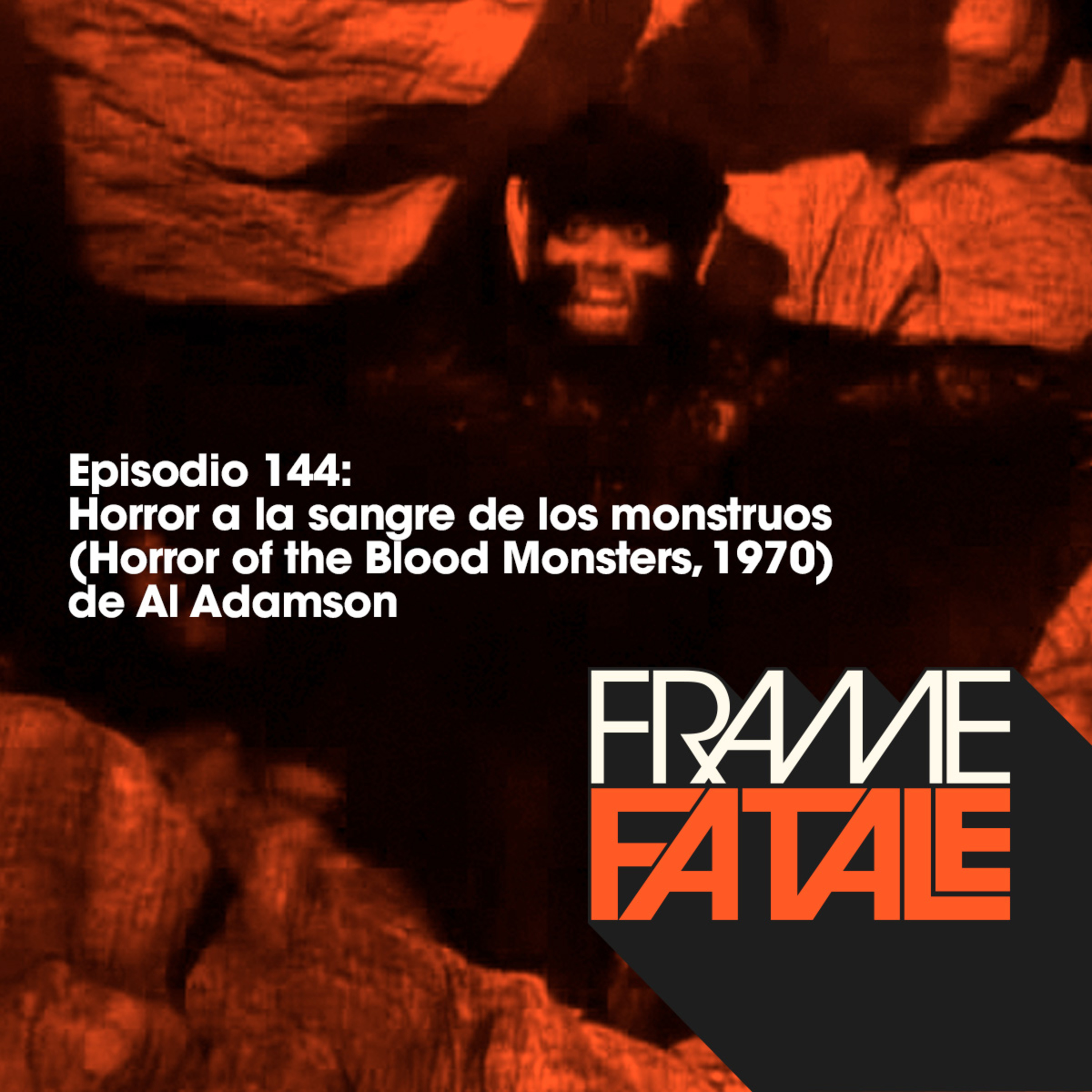 144: Horror a la sangre de los monstruos