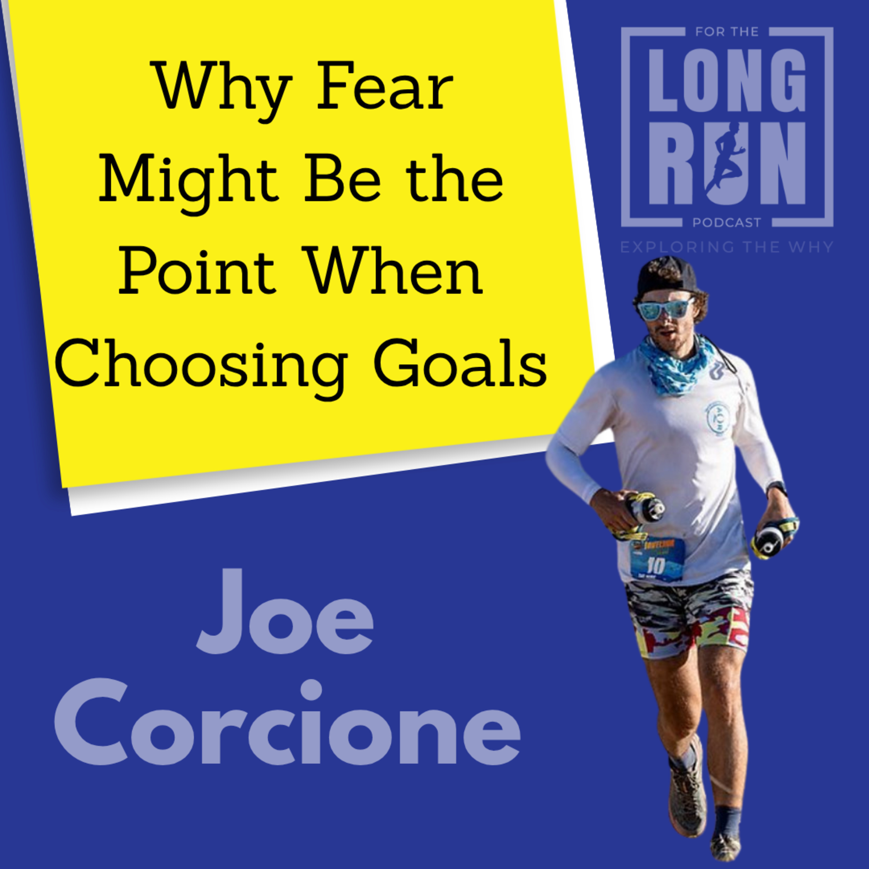 Building a Life Around the Process and Choosing Hard Things with Joe Corcione